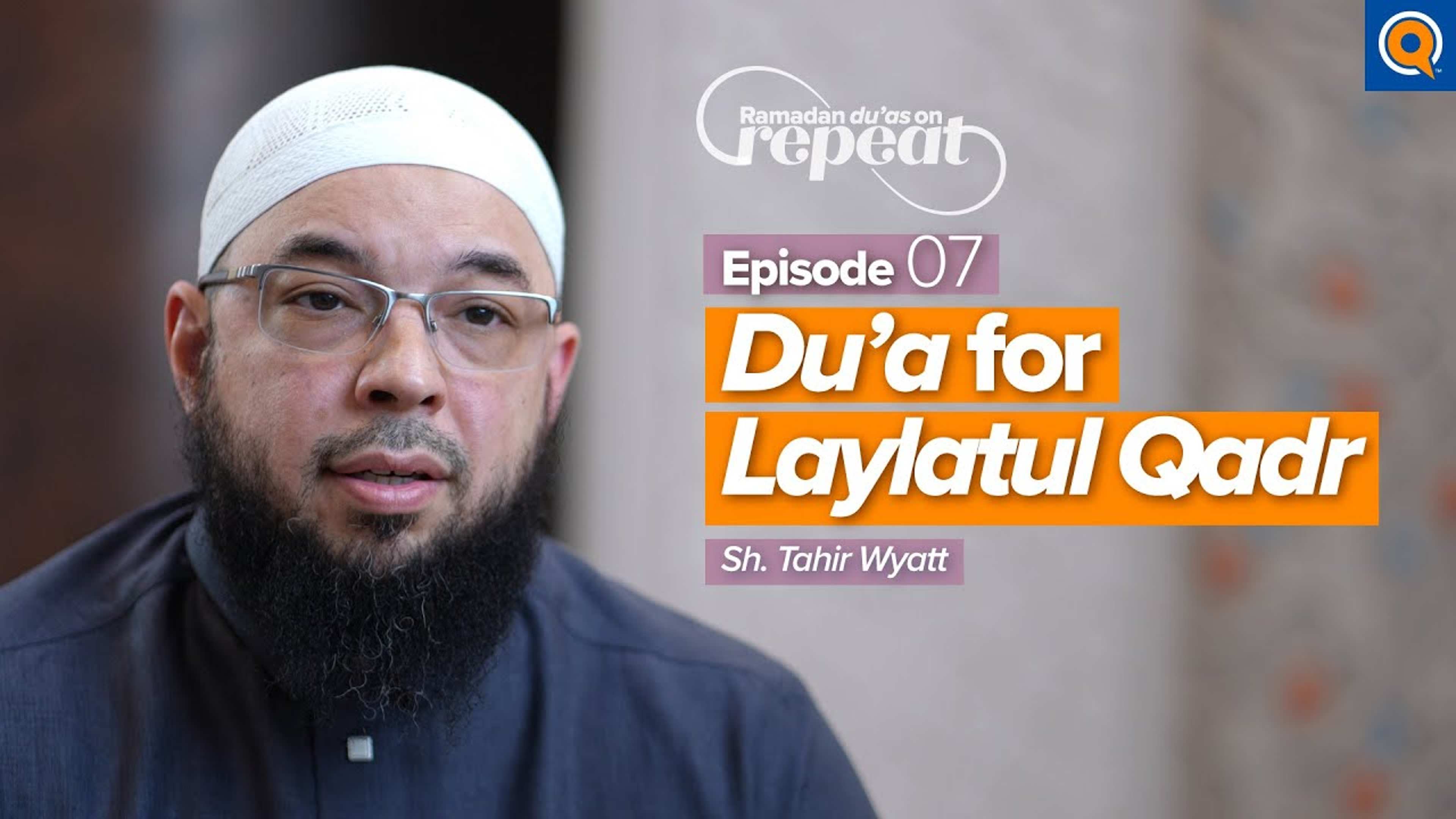Ep. 7 - Du'a for Laylatul Qadr