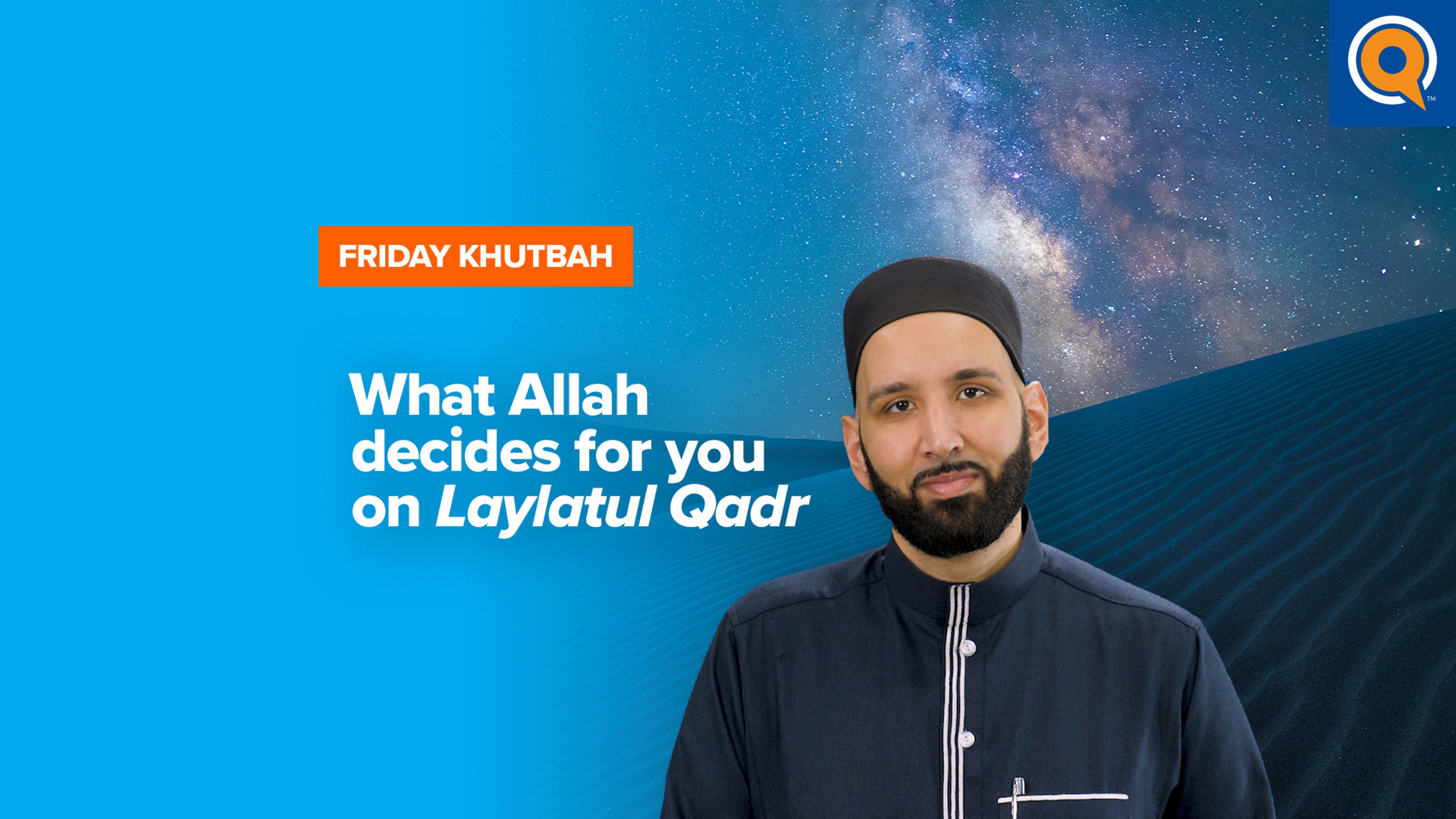 What Allah Decides for you on Laylatul Qadr | Khutbah