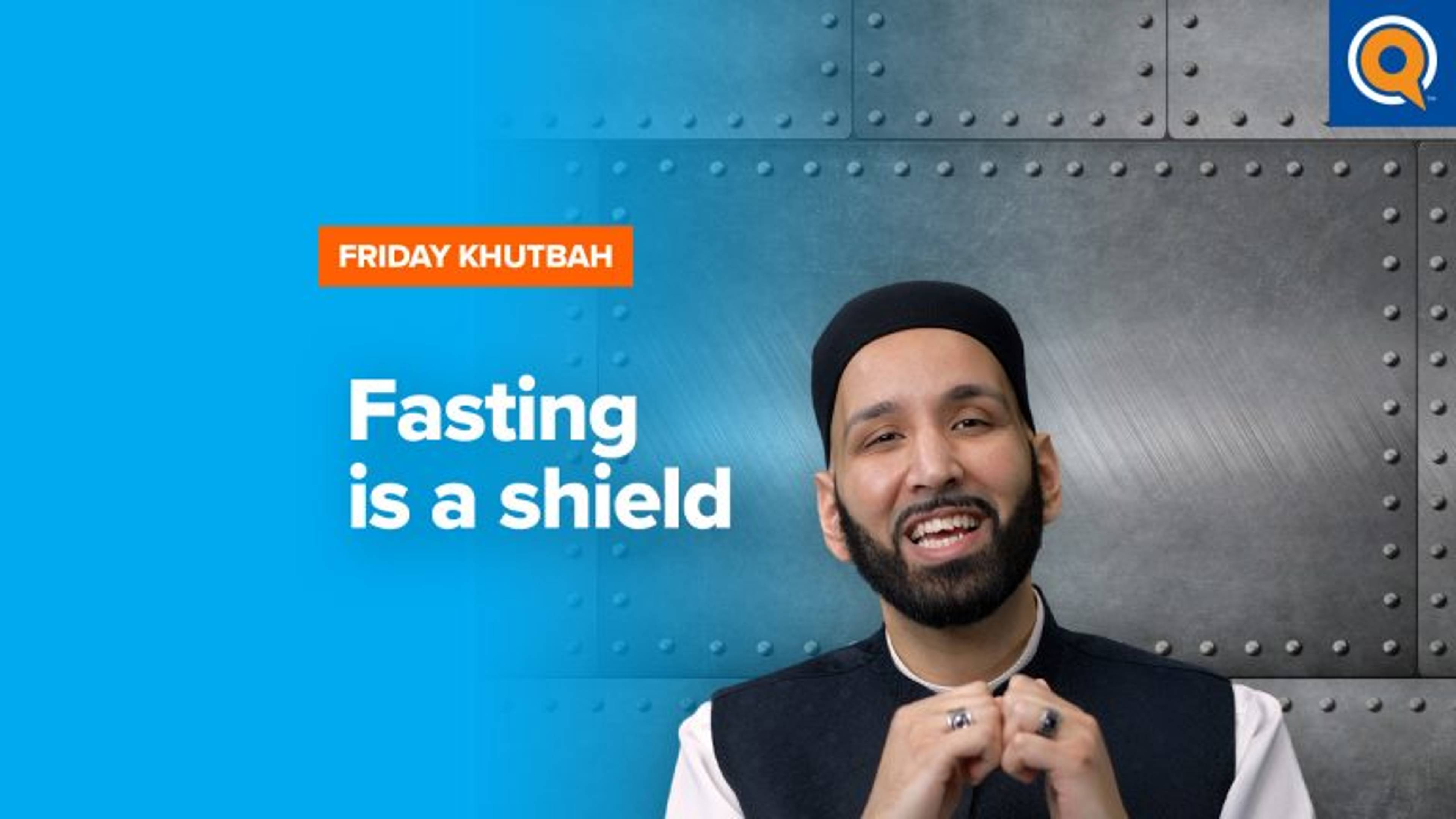 Fasting is a Shield | Khutbah