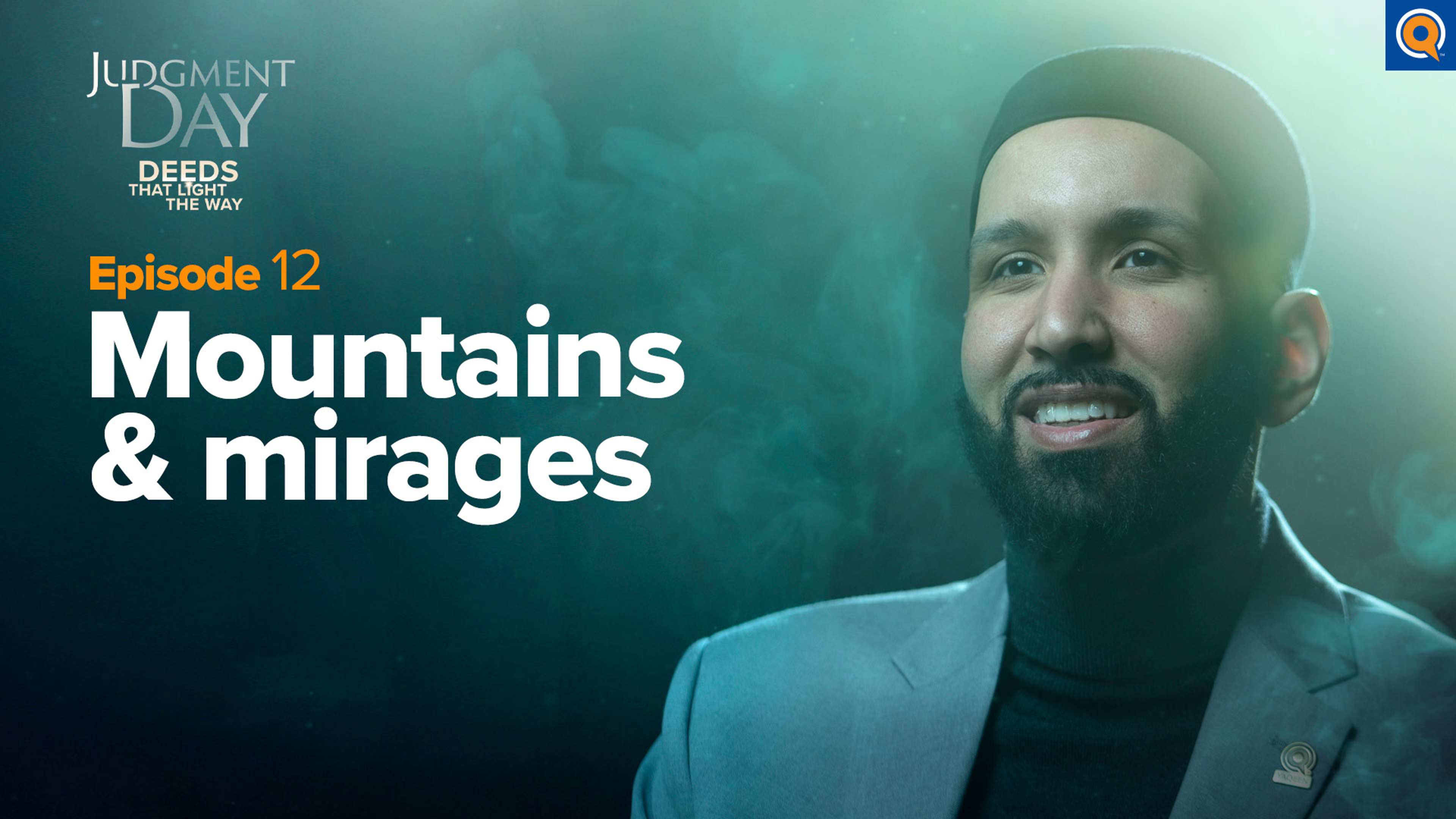 Mountains and Mirages | Judgment Day: Deeds that Light the Way Episode 12
