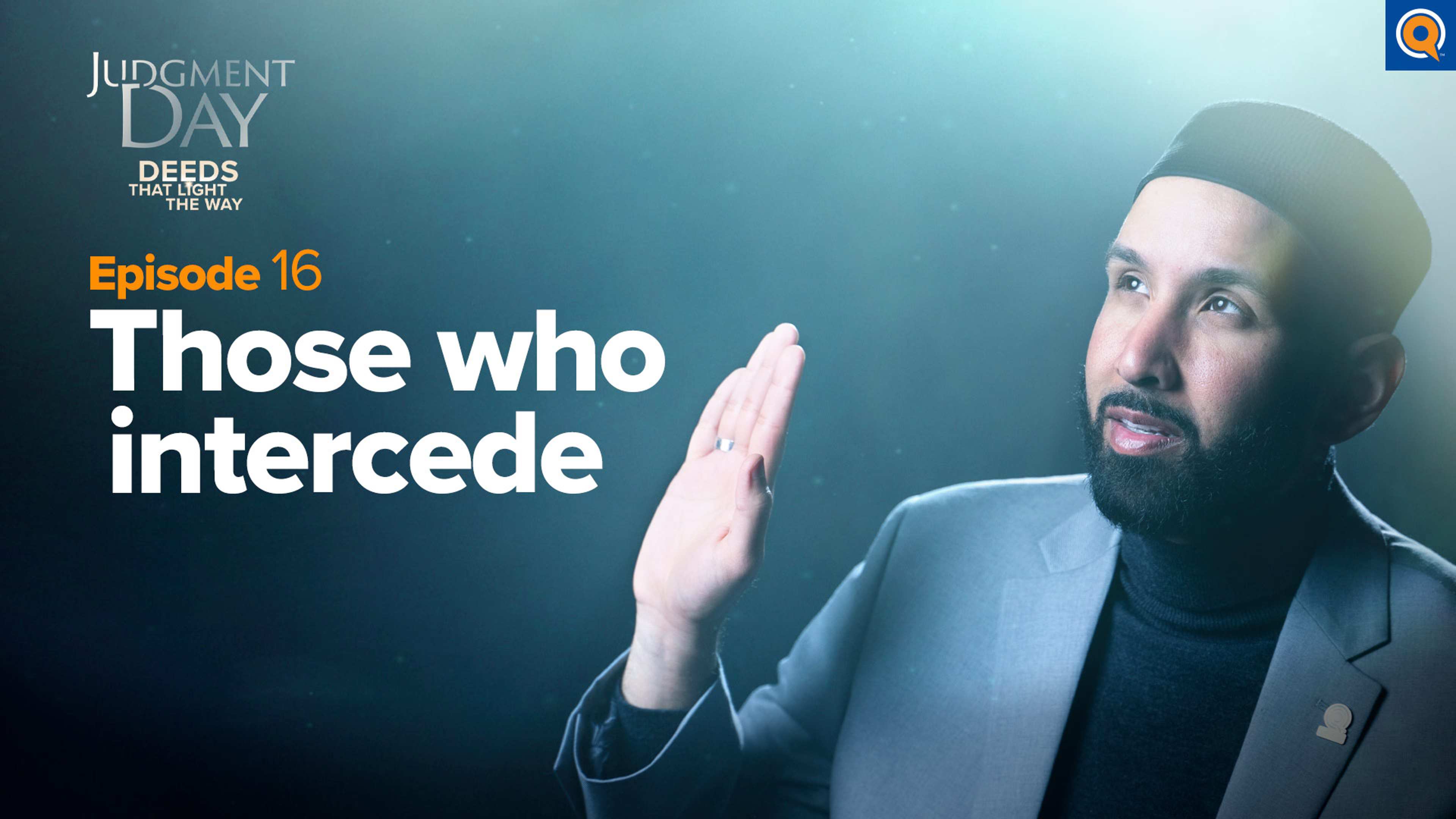 Those Who Intercede | Judgment Day: Deeds that Light the Way Episode 16