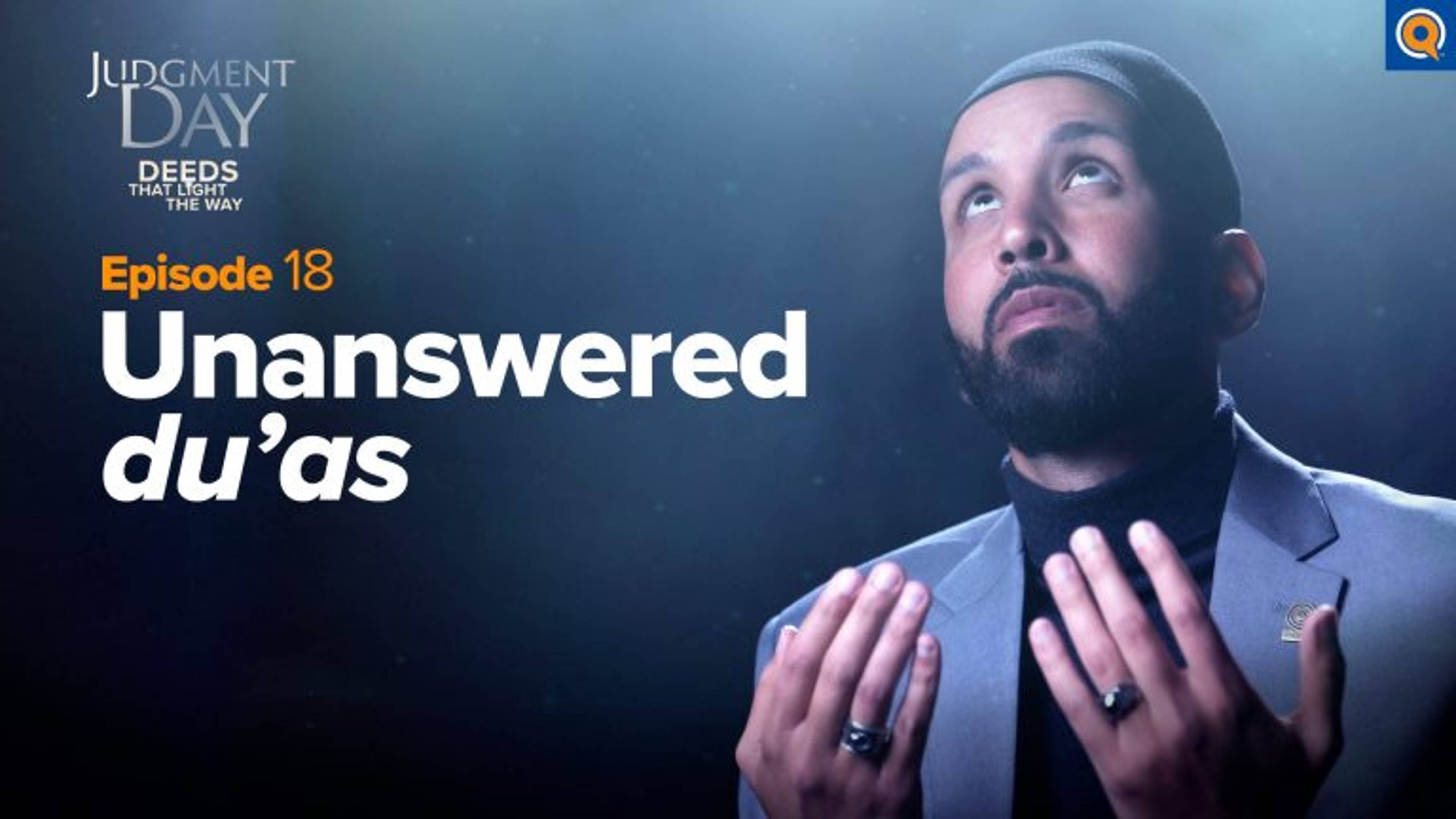 Your Unanswered Prayers | Judgment Day: Deeds that Light the Way Episode 18