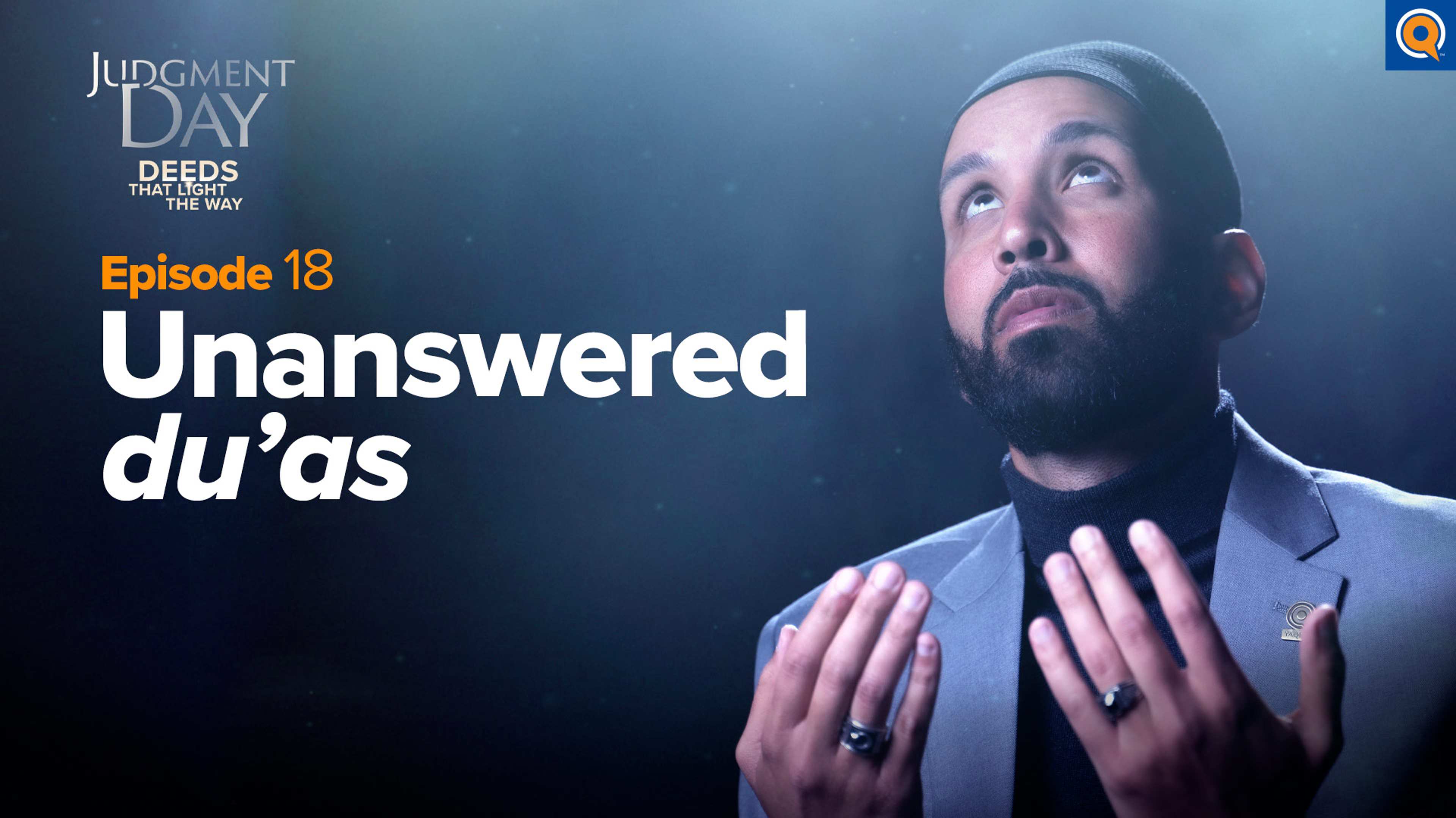 Your Unanswered Prayers | Judgment Day: Deeds that Light the Way Episode 18