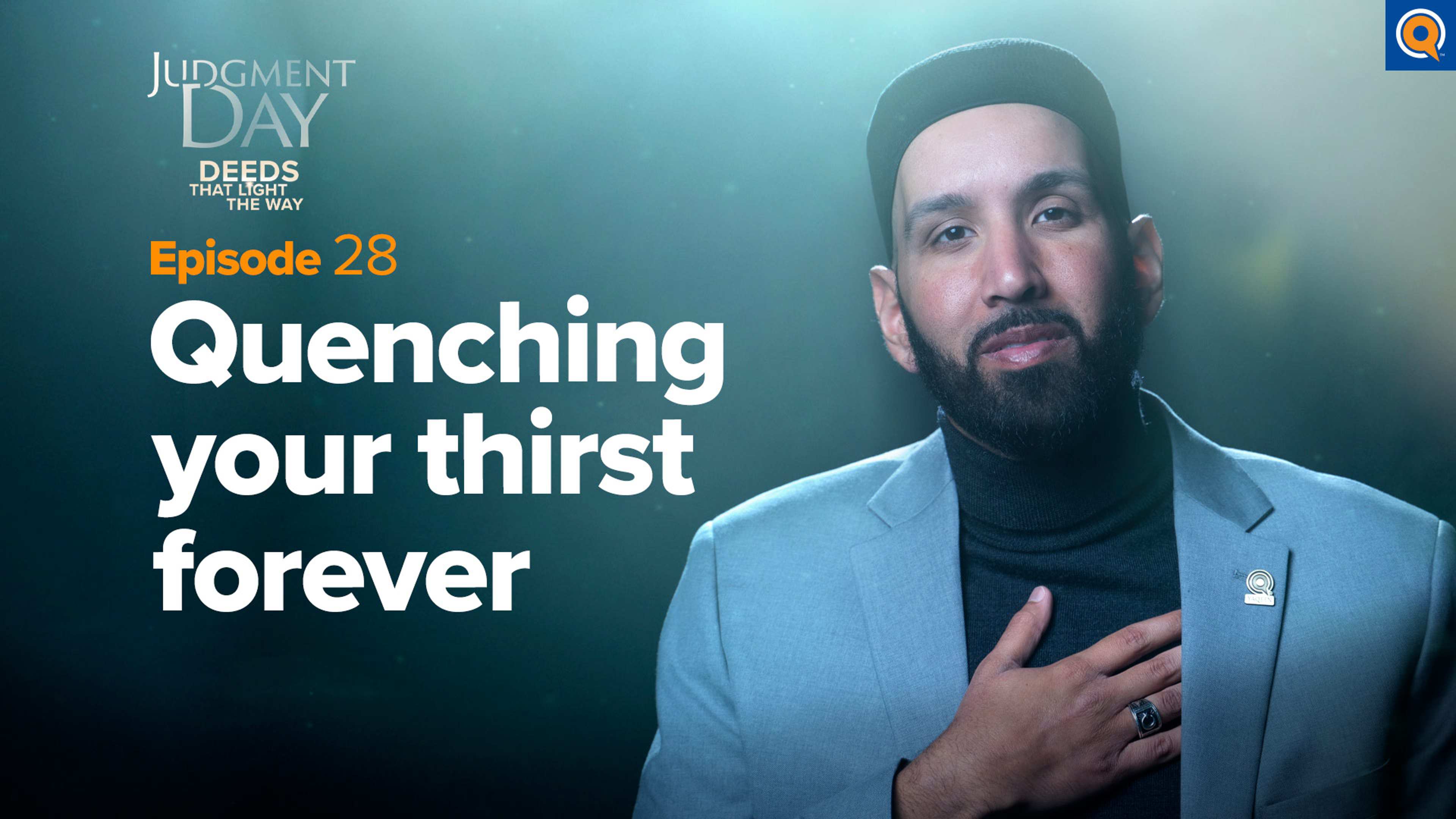 Drinking from the Prophet's ﷺ Hands | Judgment Day: Deeds that Light the Way Episode 28