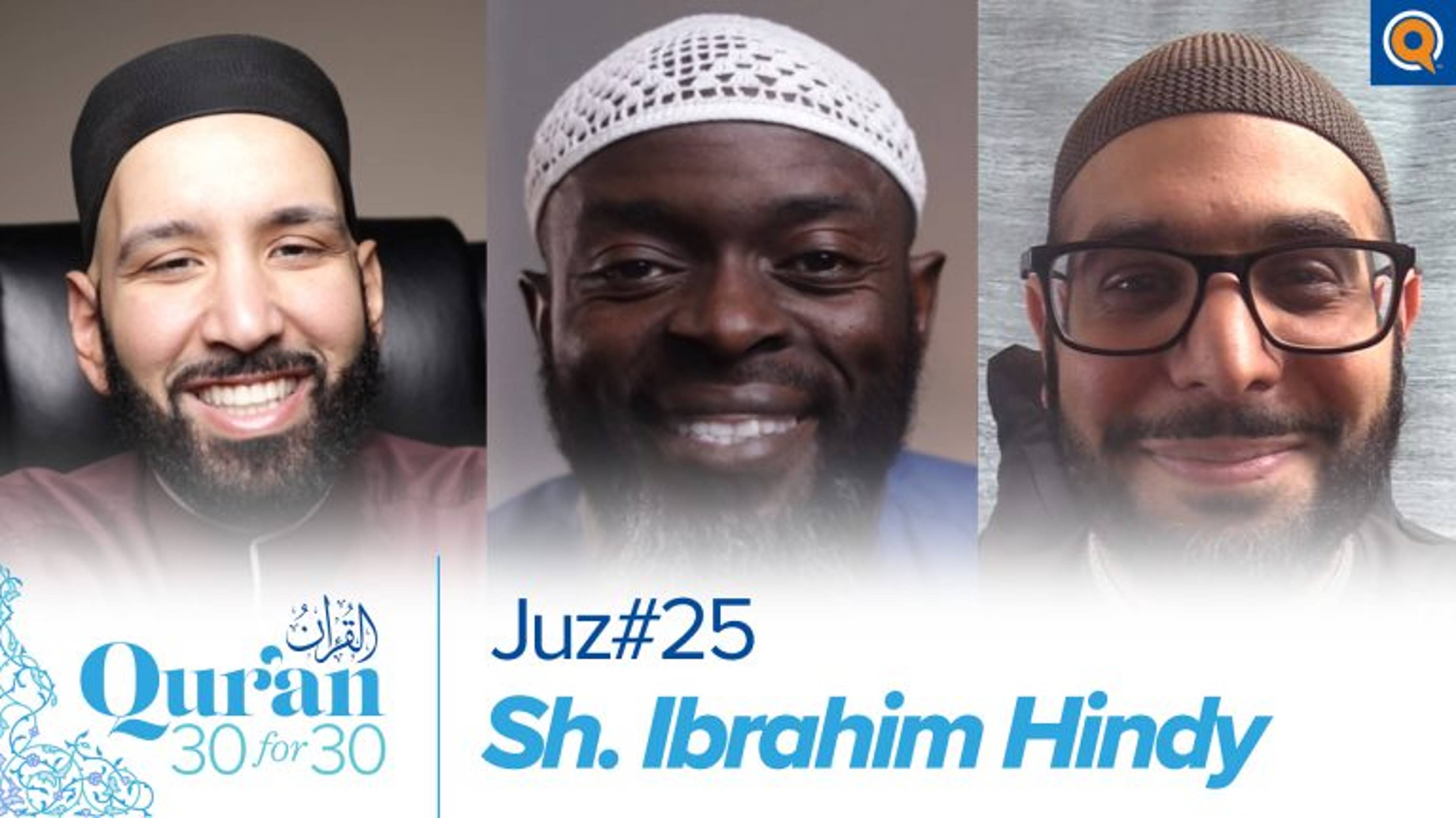 Juz' 25 with Sh. Ibrahim Hindy | Qur'an 30 for 30 Season 3