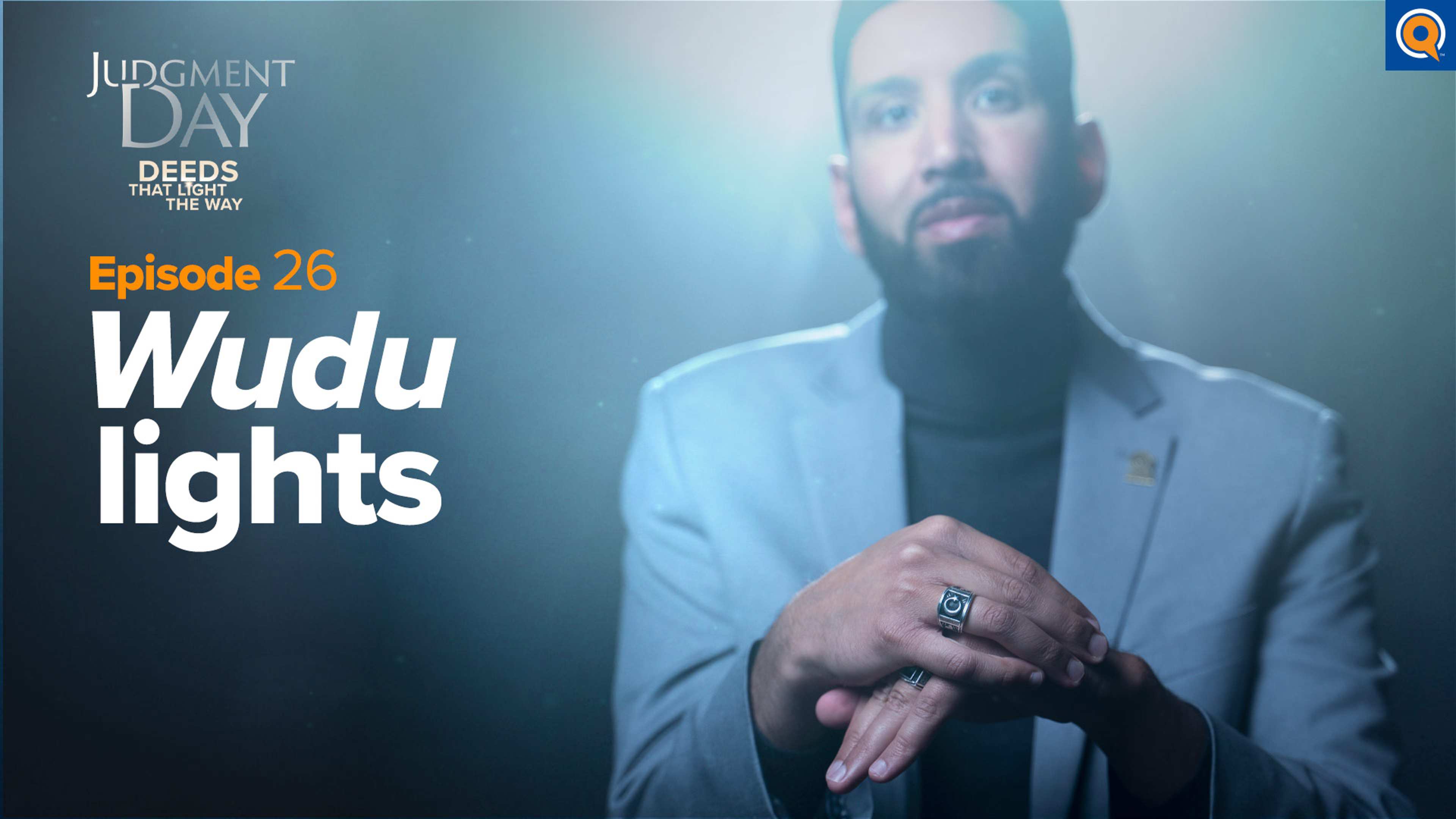 The Many Blessings of Wudu | Judgment Day: Deeds that Light the Way Episode 26