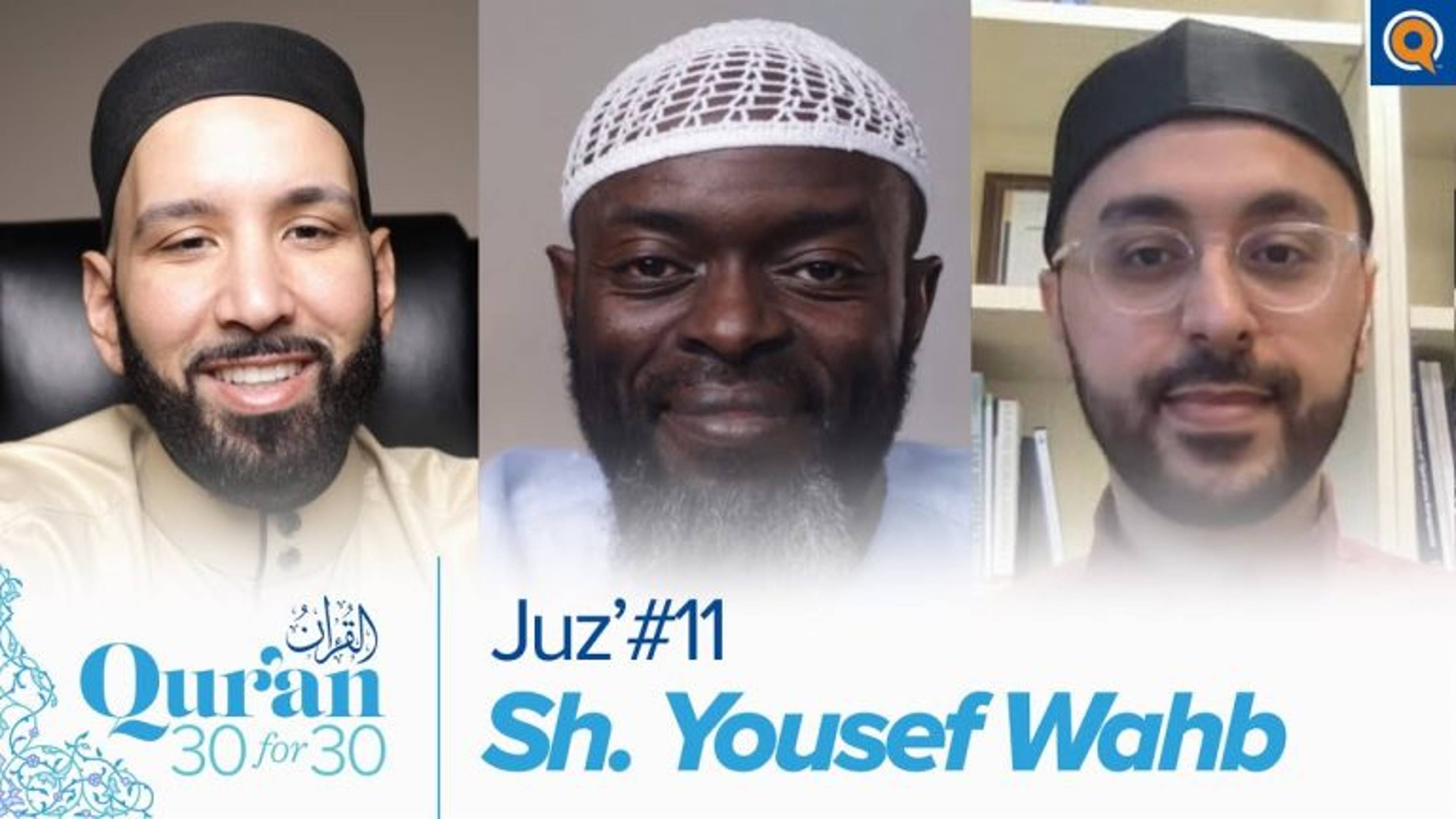 Juz' 11 with Sh. Yousef Wahb | Qur'an 30 for 30 Season 3