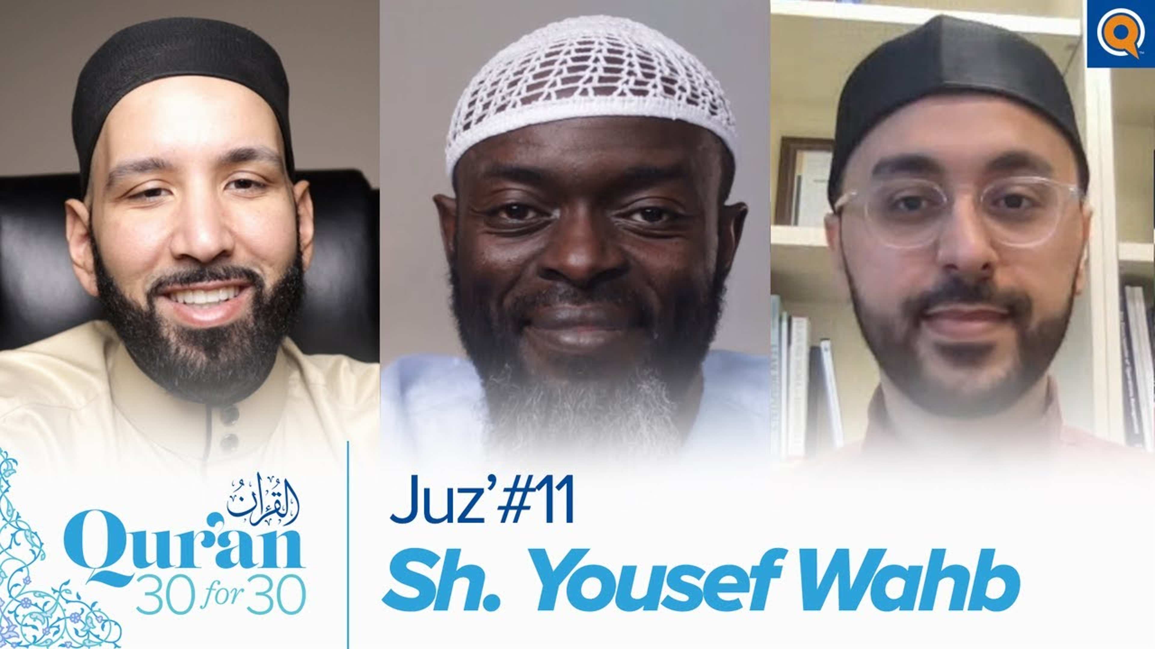 Juz' 11 with Sh. Yousef Wahb | Qur'an 30 for 30 Season 3