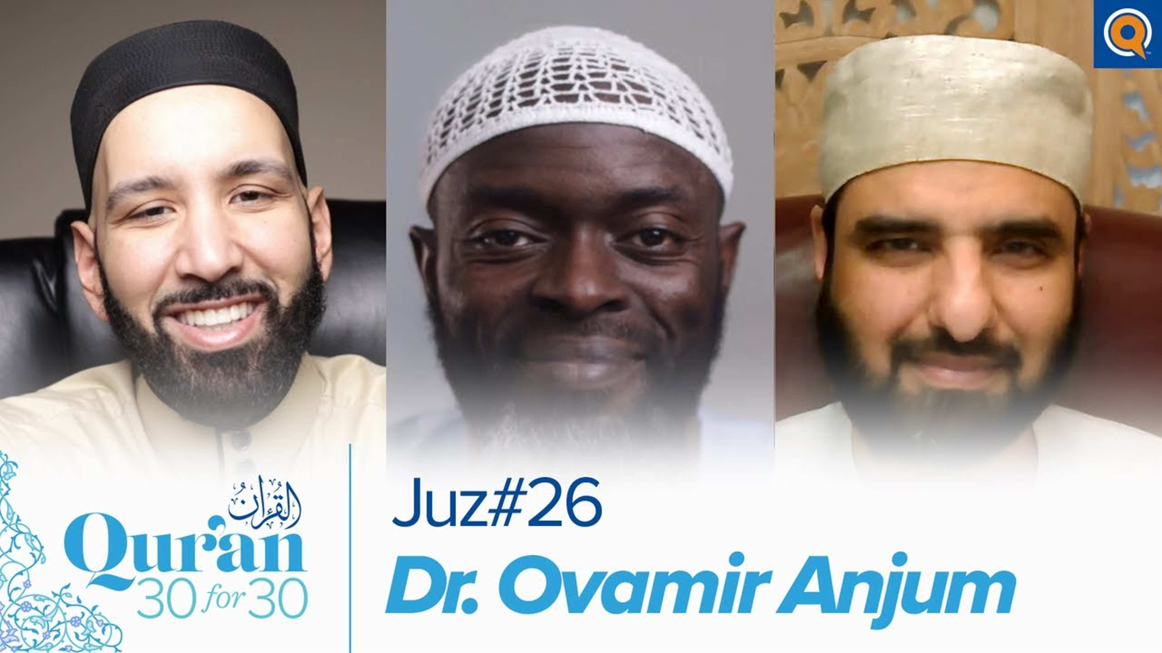 Juz' 26 with Dr. Ovamir Anjum | Qur'an 30 for 30 Season 3