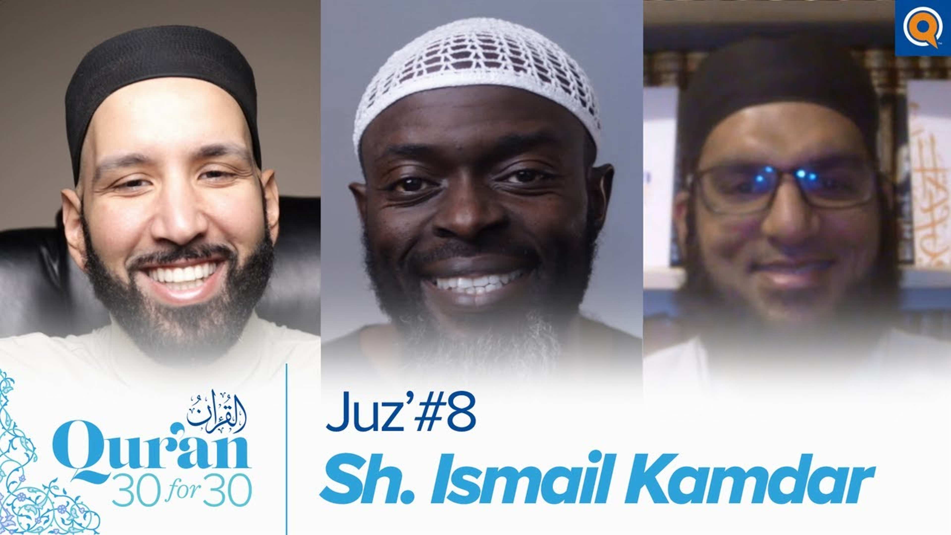 Juz' 8 with Sh. Ismail Kamdar | Qur'an 30 for 30 Season 3