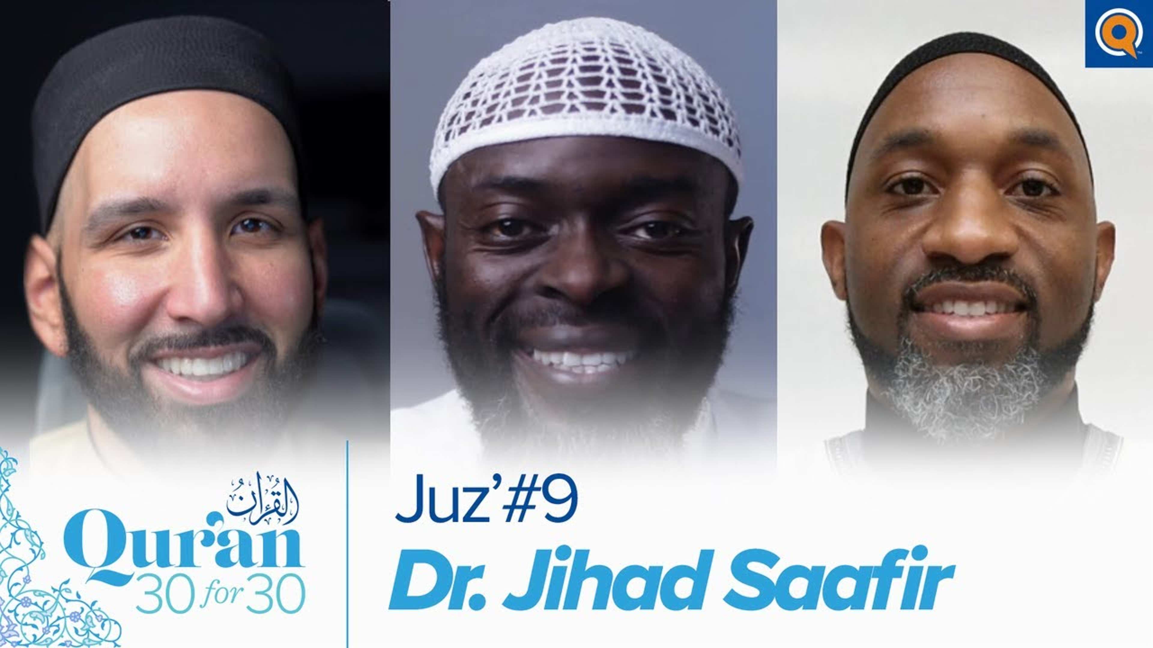 Juz' 9 with Dr. Jihad Saafir | Qur'an 30 for 30 Season 3