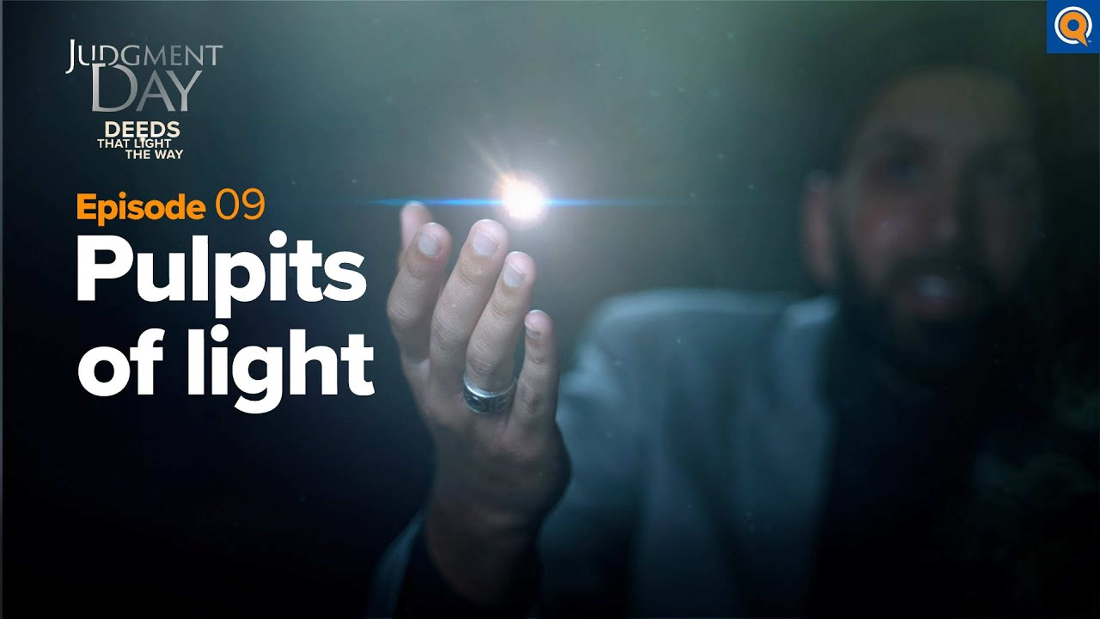 Pulpits of Light | Judgment Day: Deeds that Light the Way Episode 9