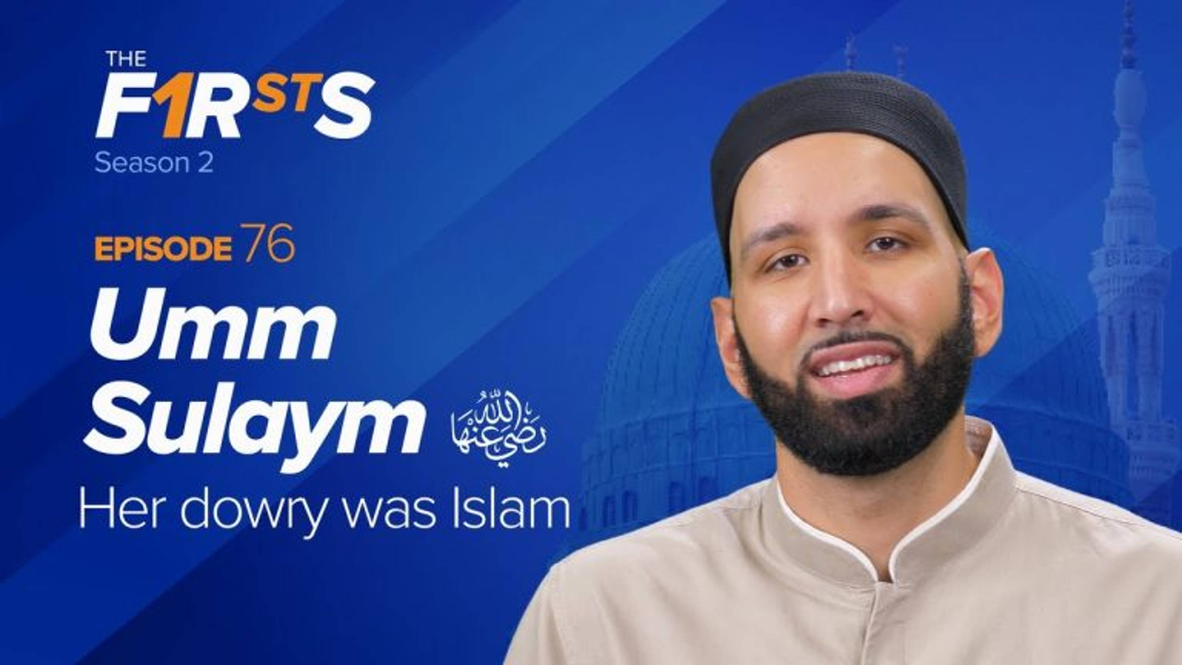 Umm Sulaym (ra): Her Dowry Was Islam | The Firsts