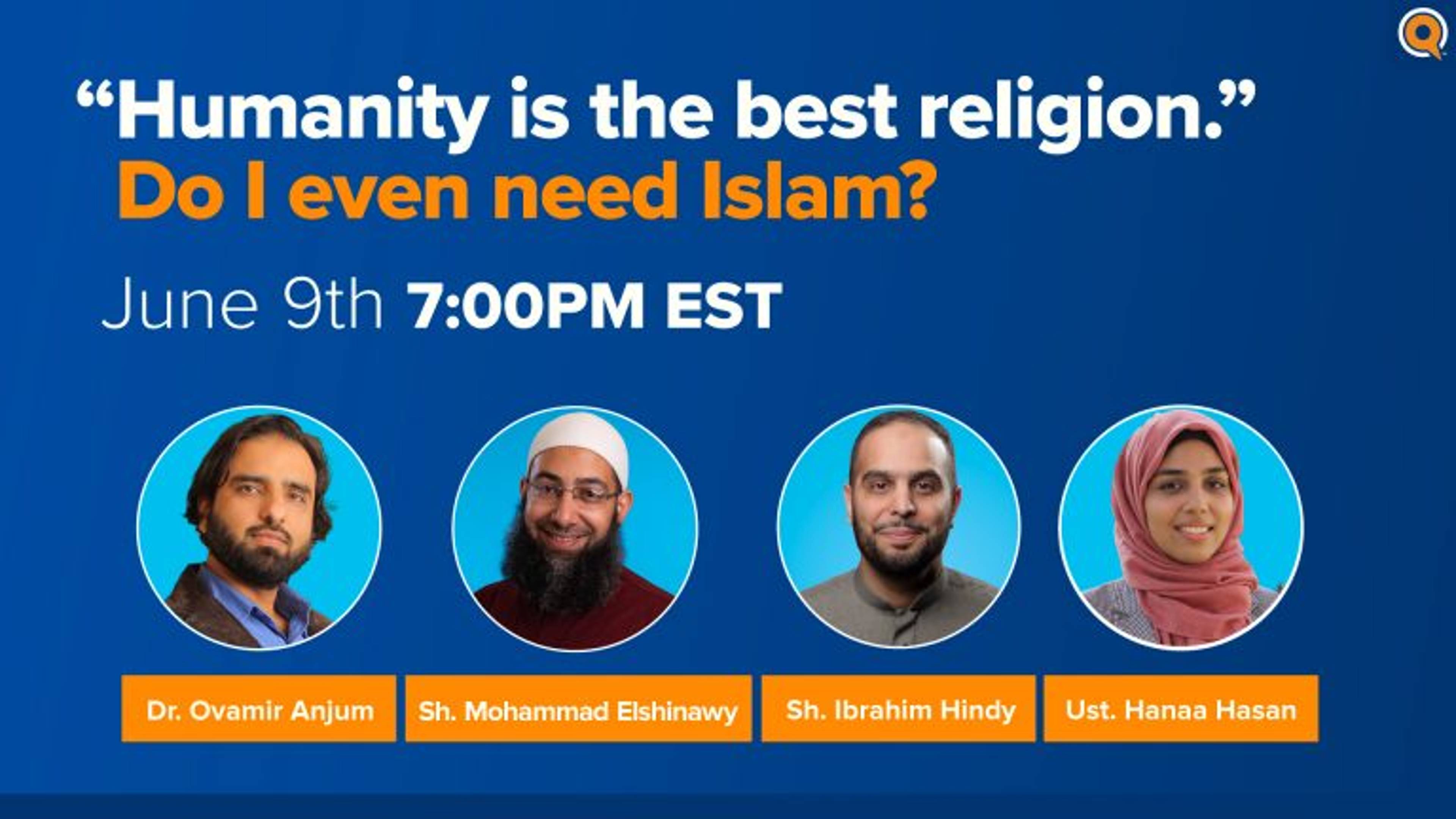 Webinar: "Humanity is the best religion." Do I even need Islam?
