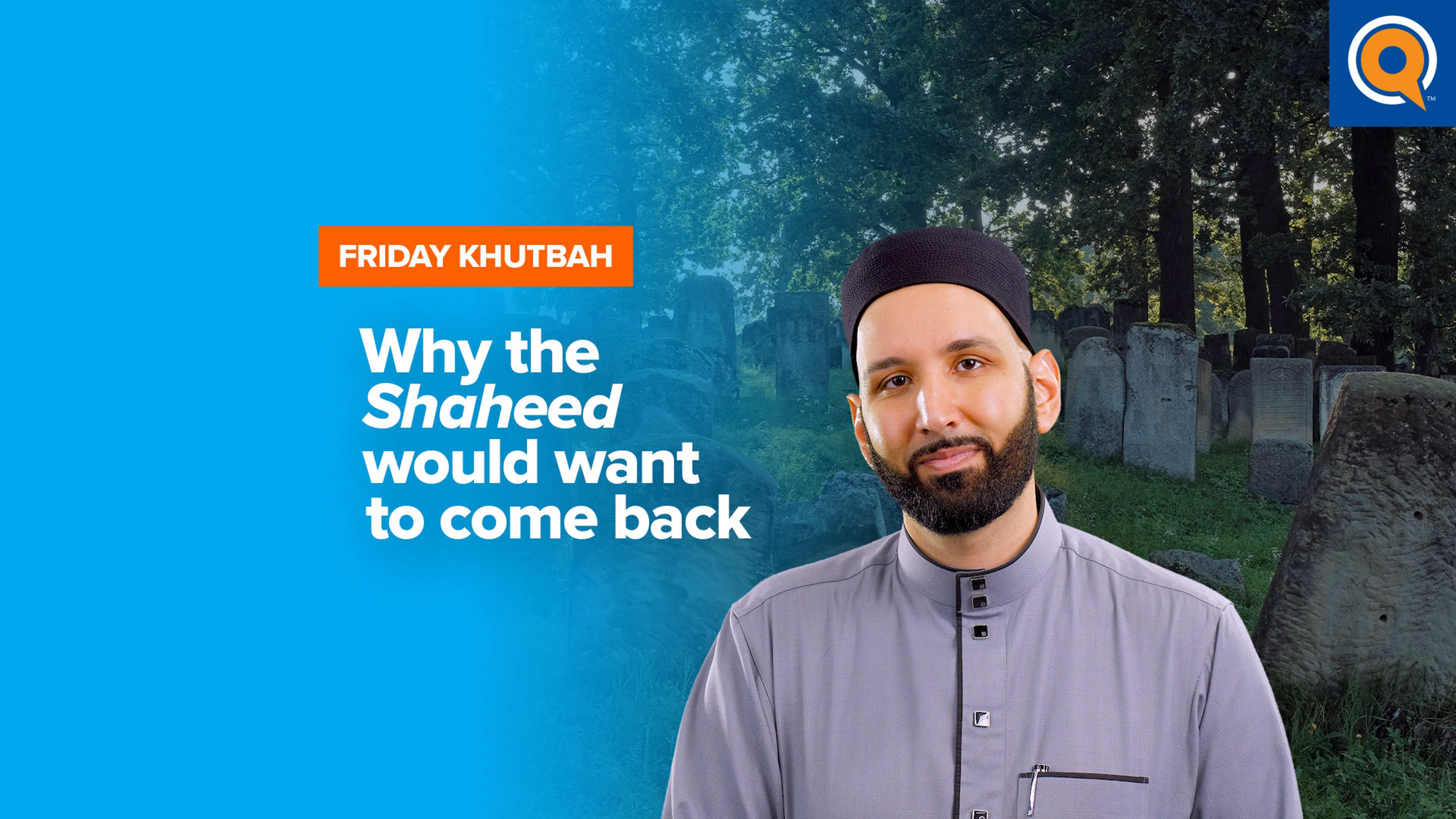 Why the Shaheed would want to come back | Khutbah