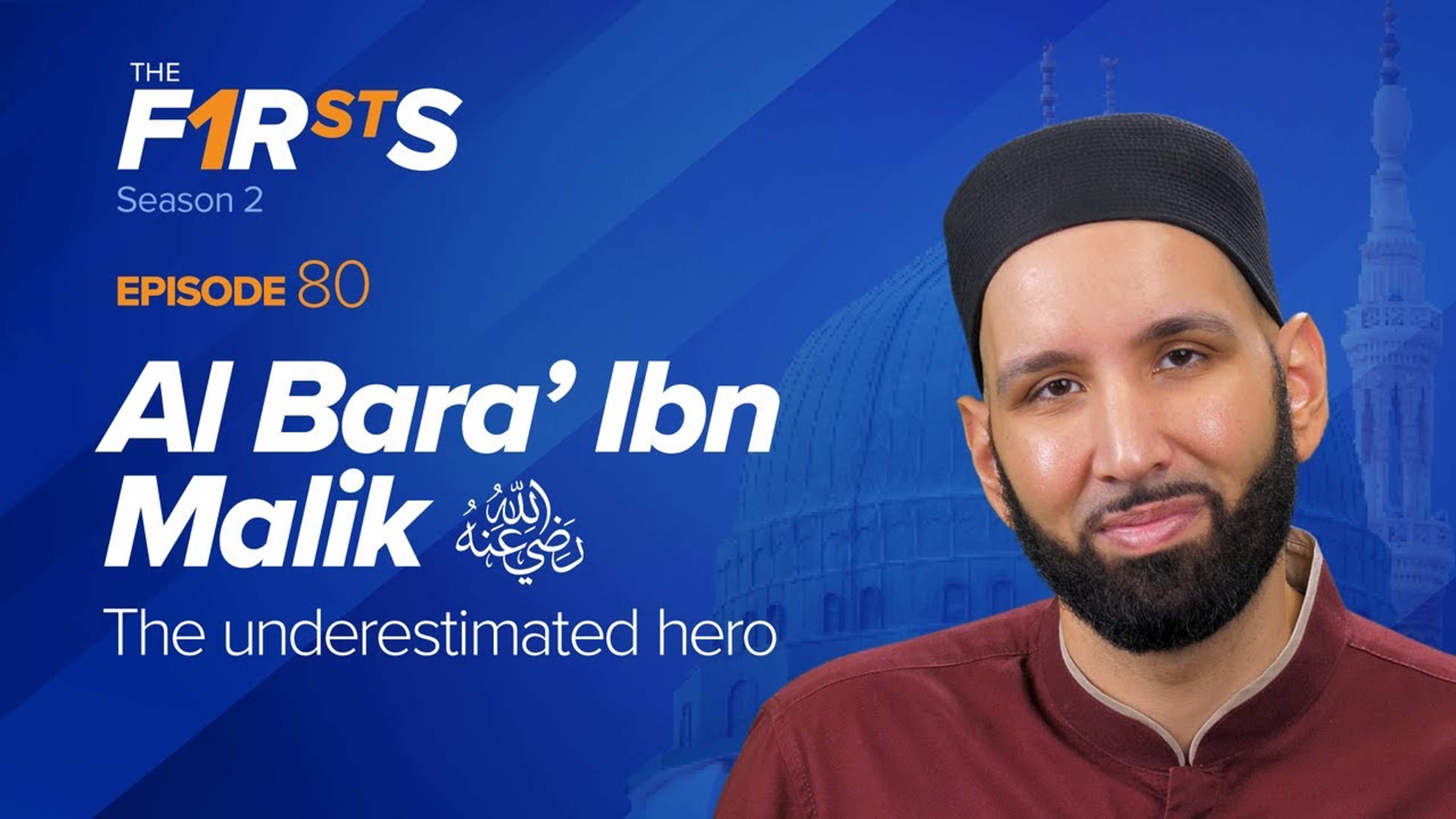 Al Bara' Ibn Malik (ra): The Underestimated Hero | The Firsts