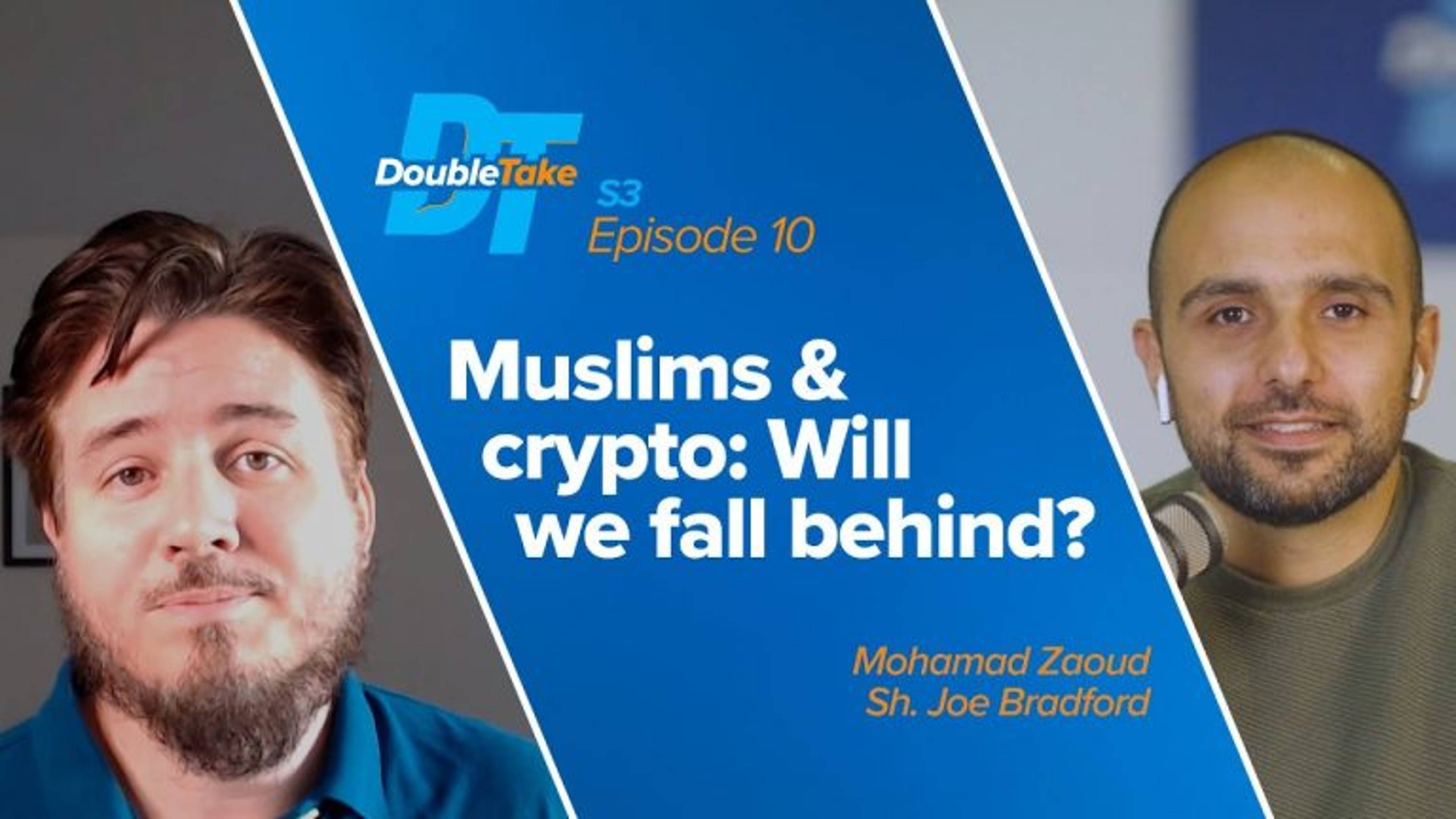 S3 E10: Muslims & Crypto: Will we fall behind? | DoubleTake