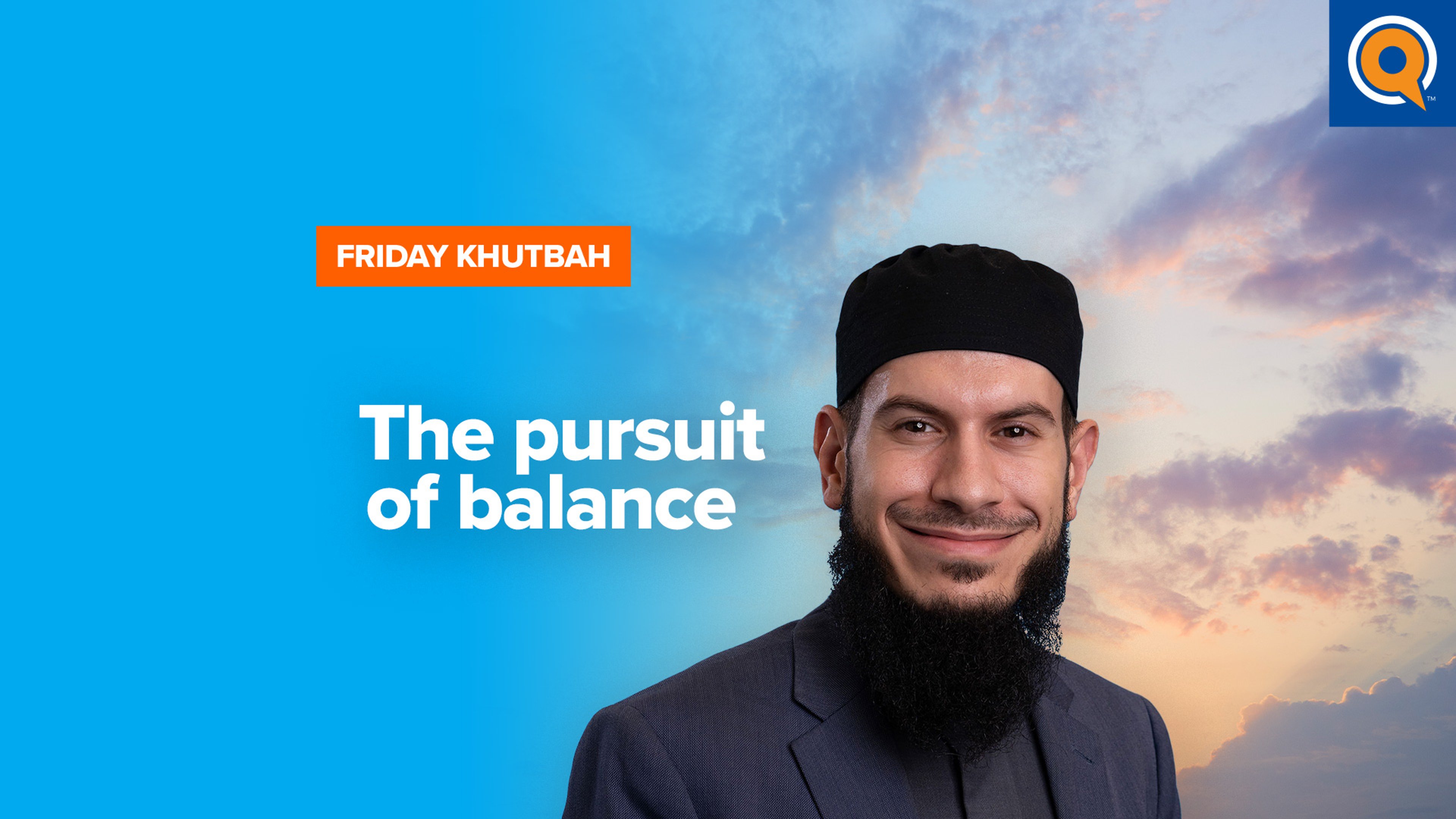 The Pursuit of Balance | Khutbah