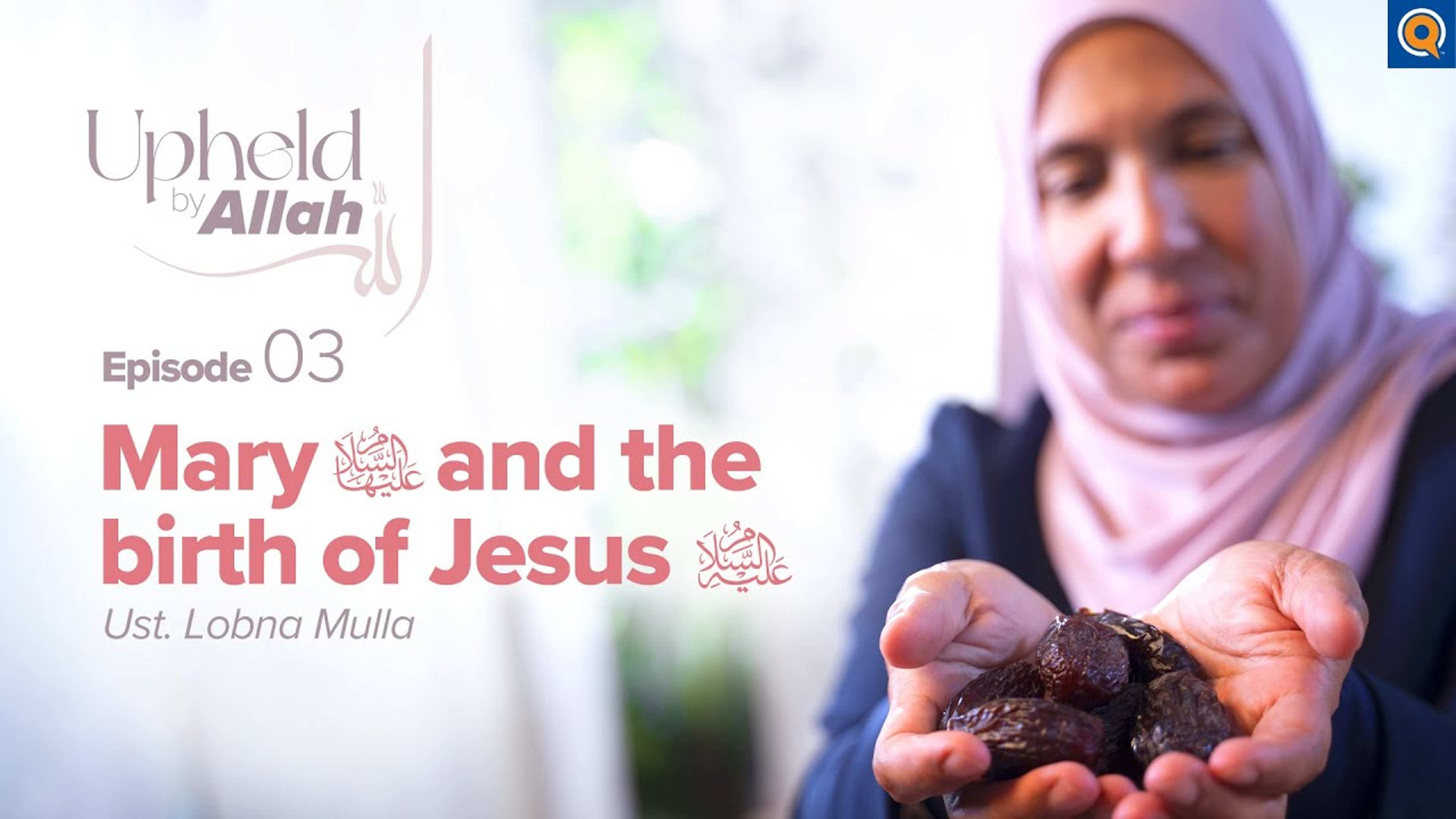 Ep. 3: The Power of Du'a: Maryam bint Imran (as)