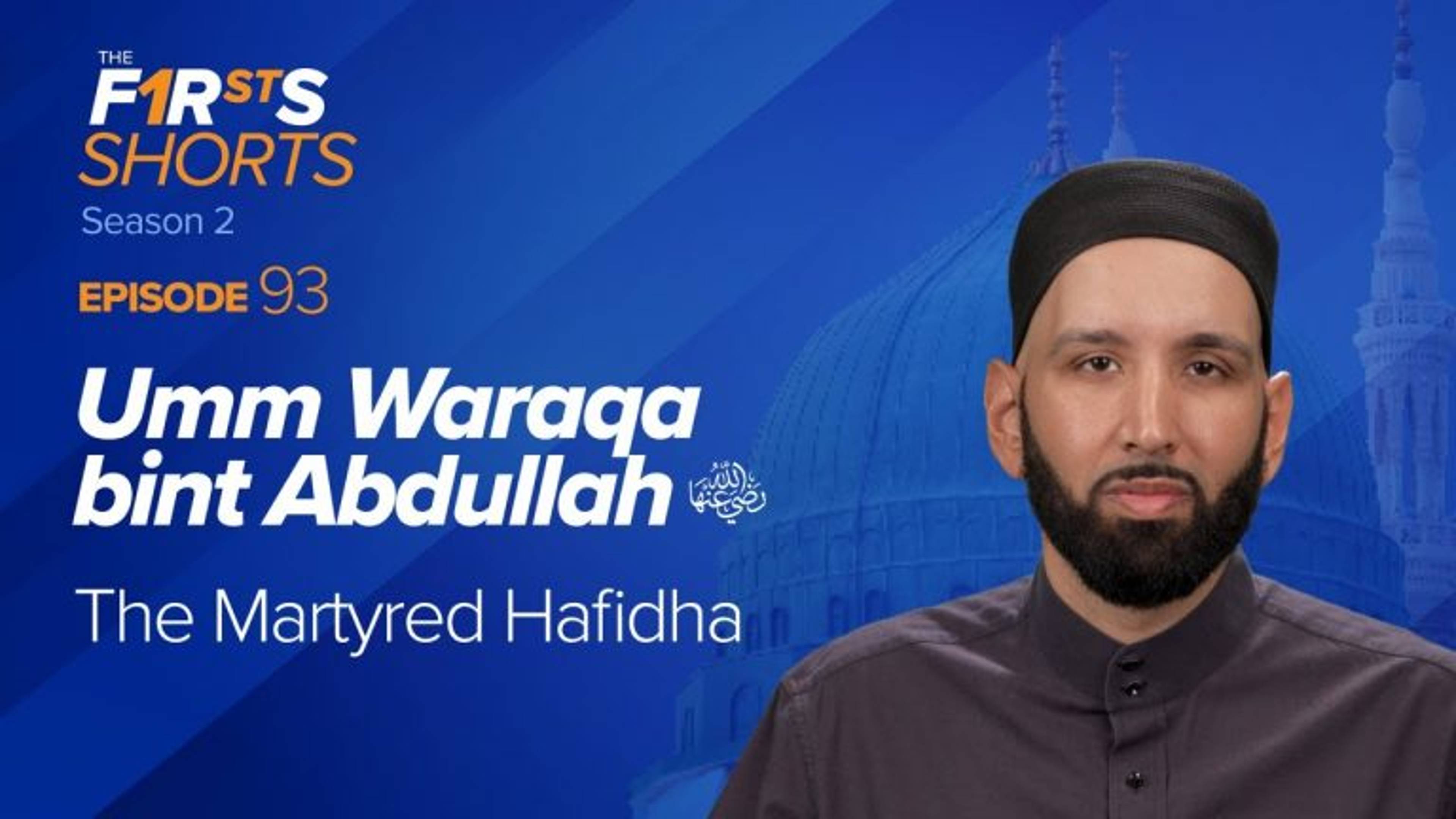 Umm Waraqa bint Abdullah (ra): The Martyred Hafidha | The Firsts