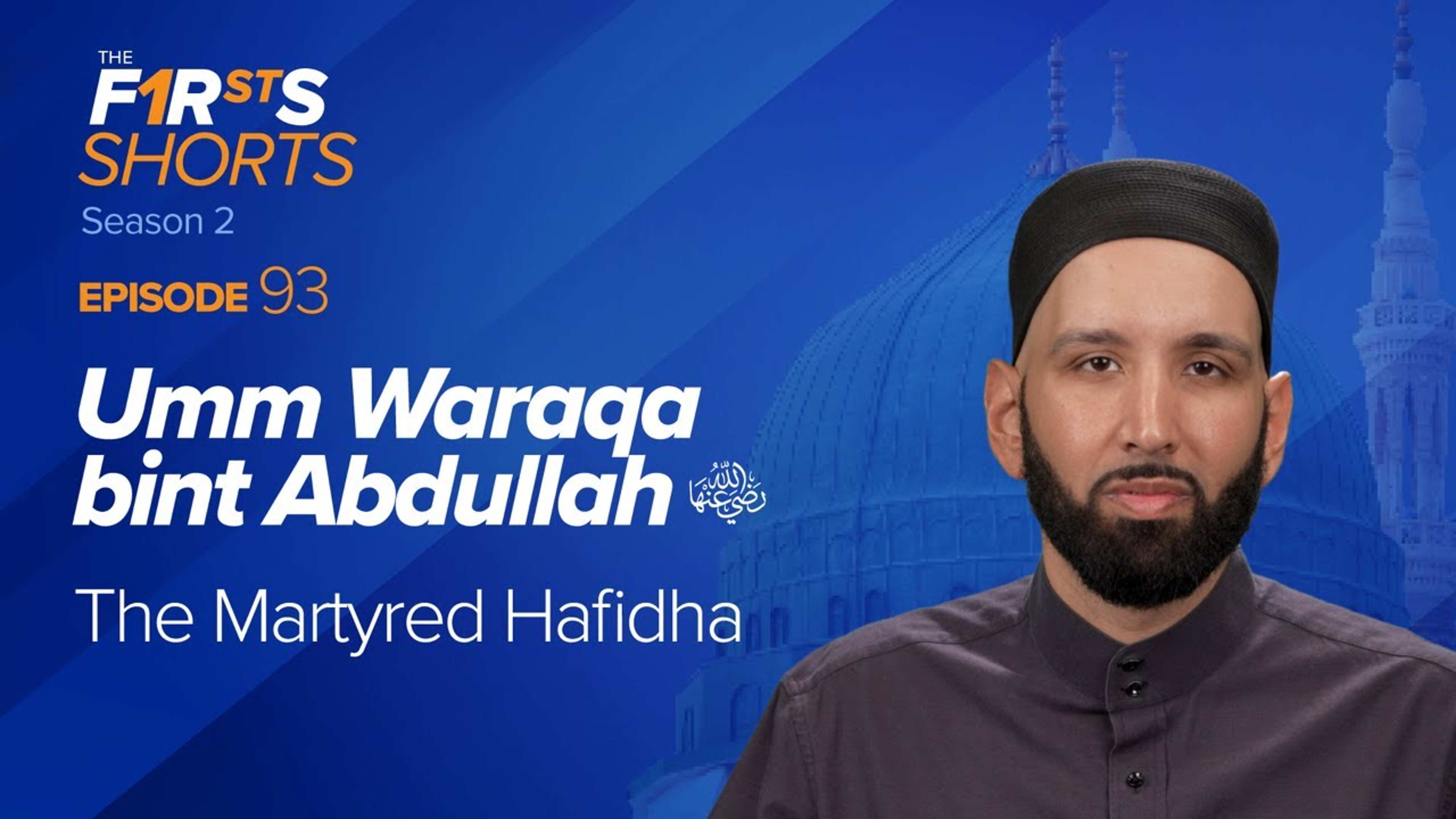 Umm Waraqa bint Abdullah (ra): The Martyred Hafidha | The Firsts