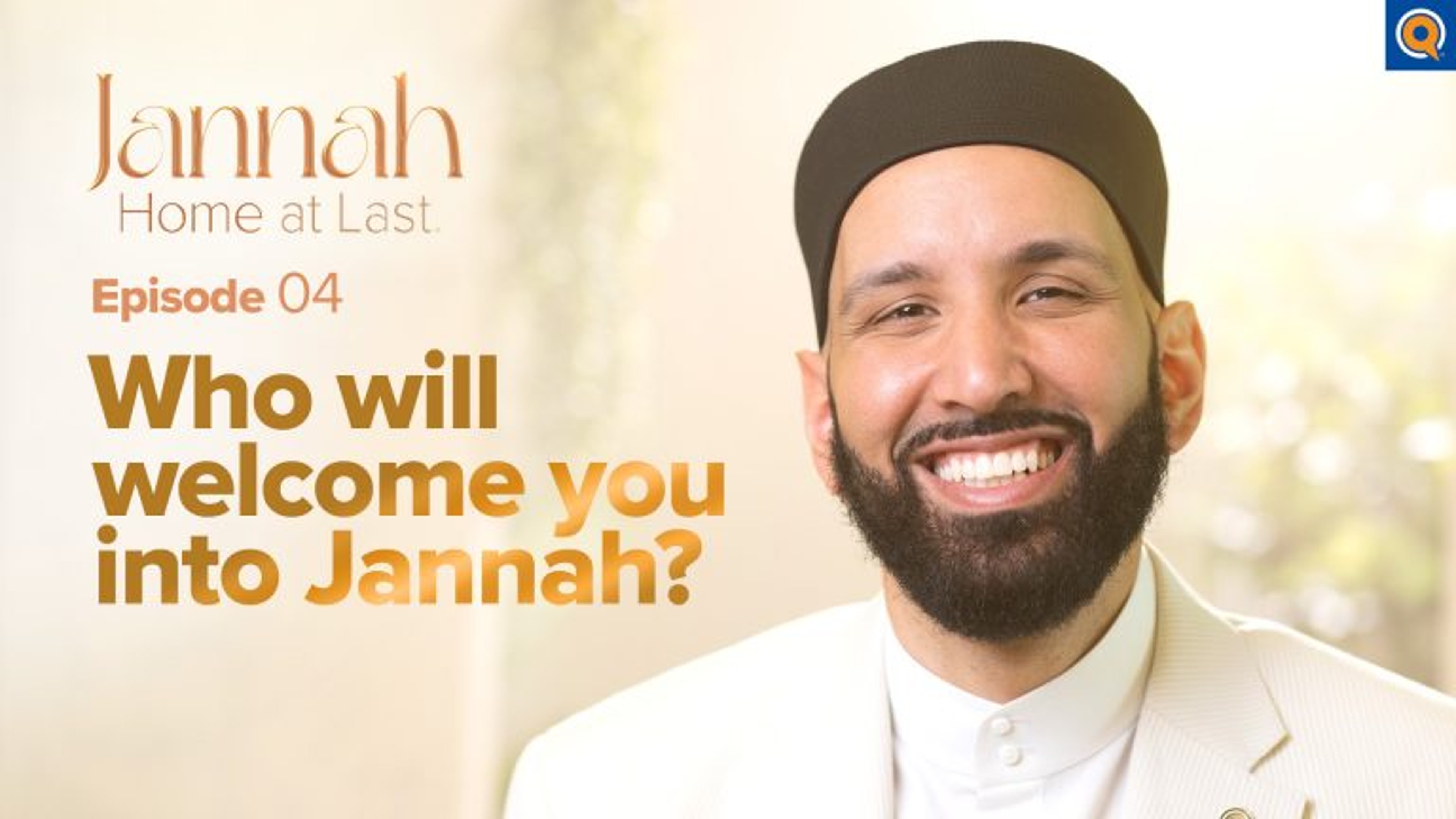 Your Jannah Welcoming | Episode 4
