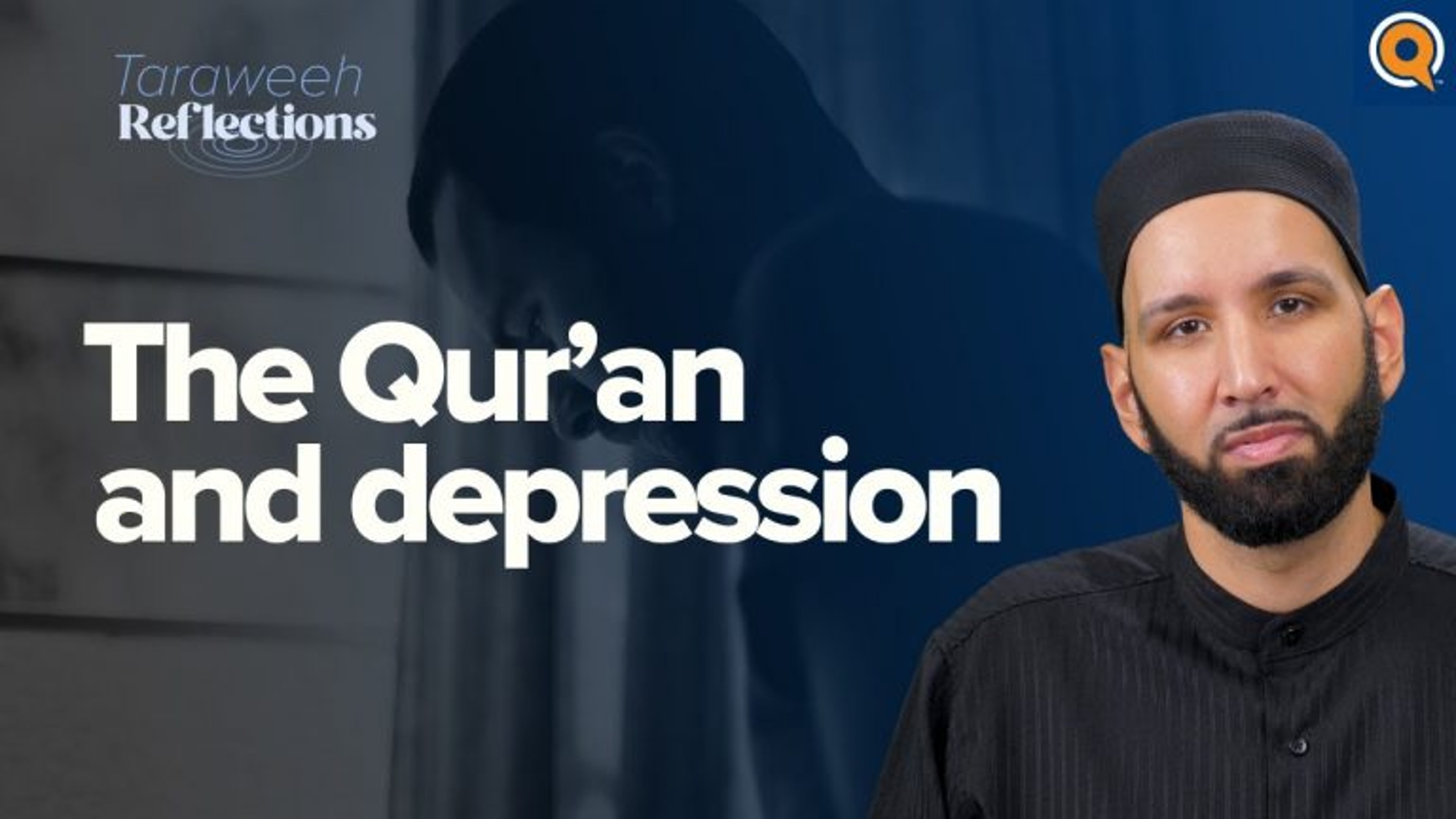 The Qur'an and Depression | Taraweeh Reflections