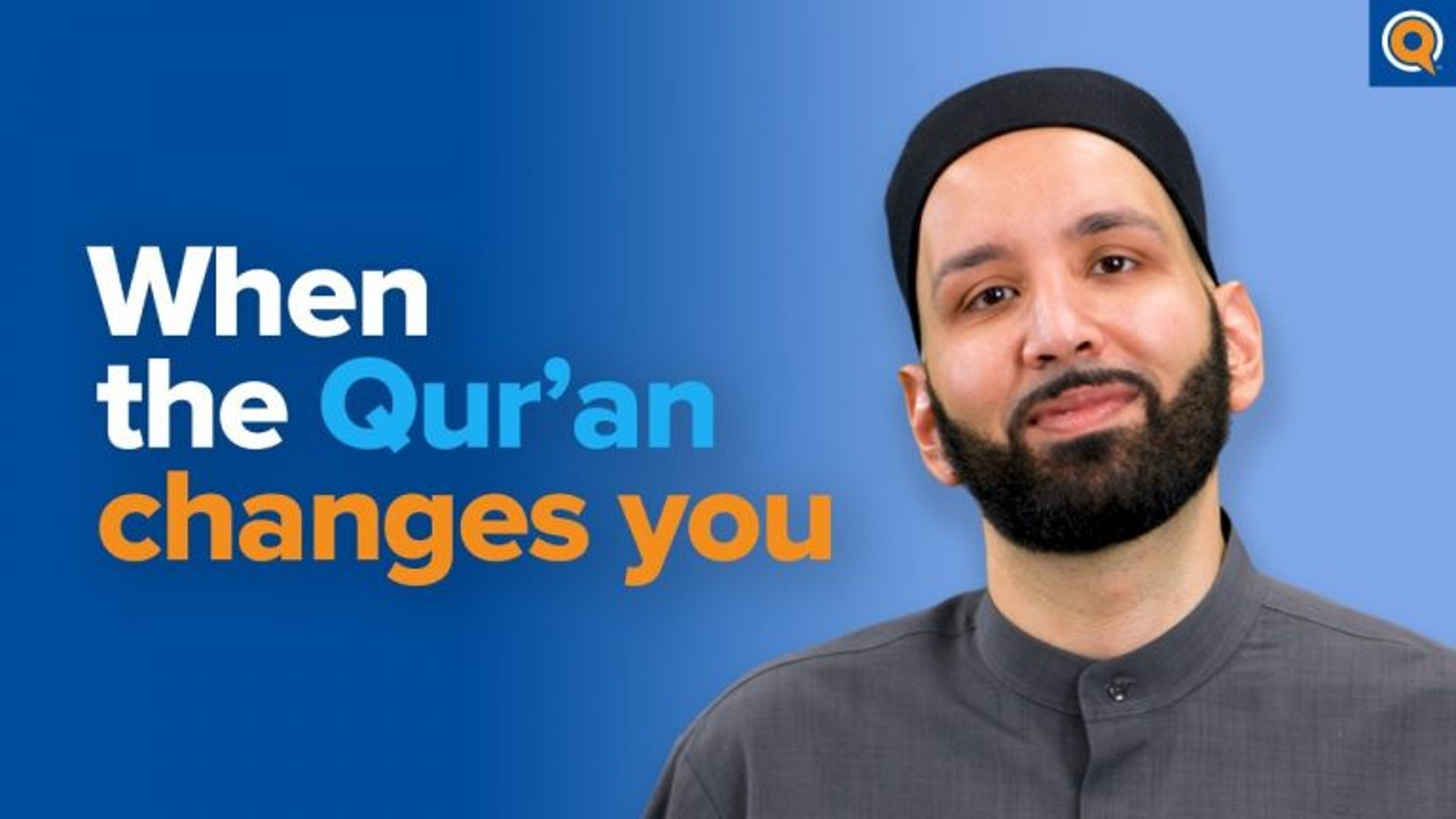 When the Qur’an Changes You | Dr. Omar Suleiman