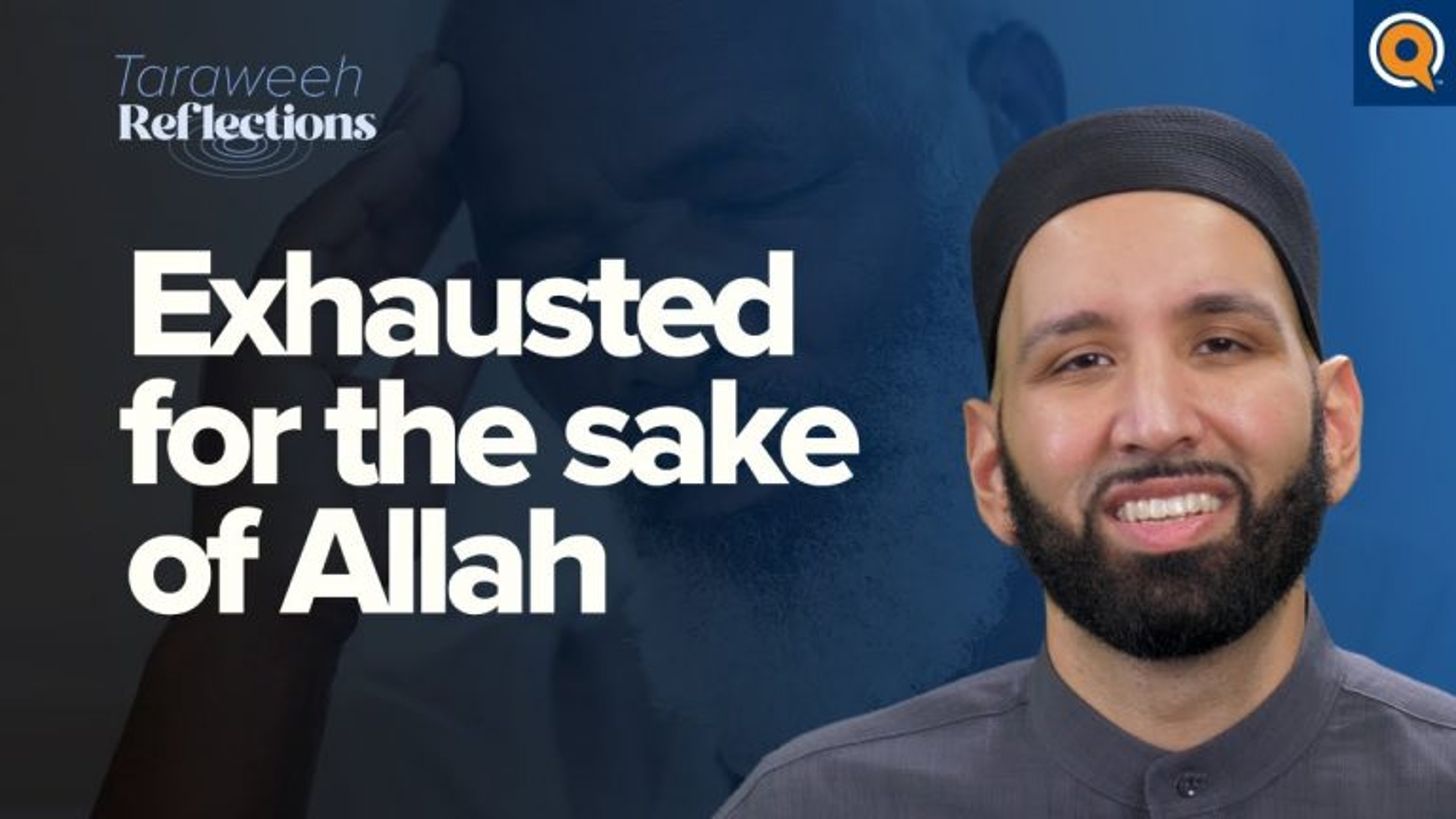 Exhausted for the Sake of Allah | Taraweeh Reflections