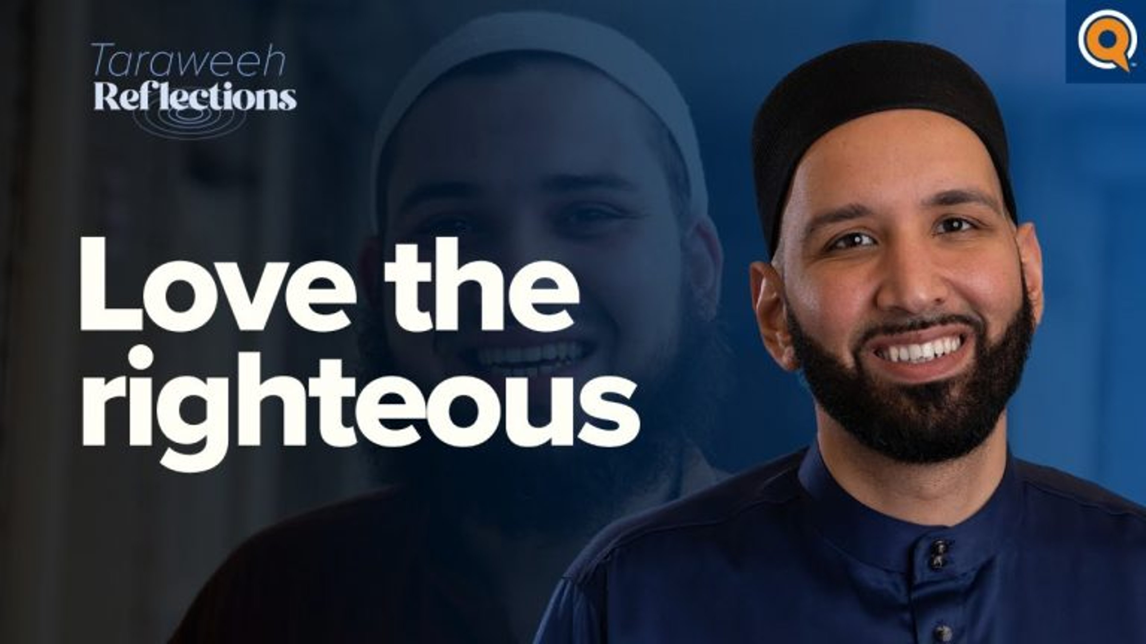 Love the Righteous | Taraweeh Reflections