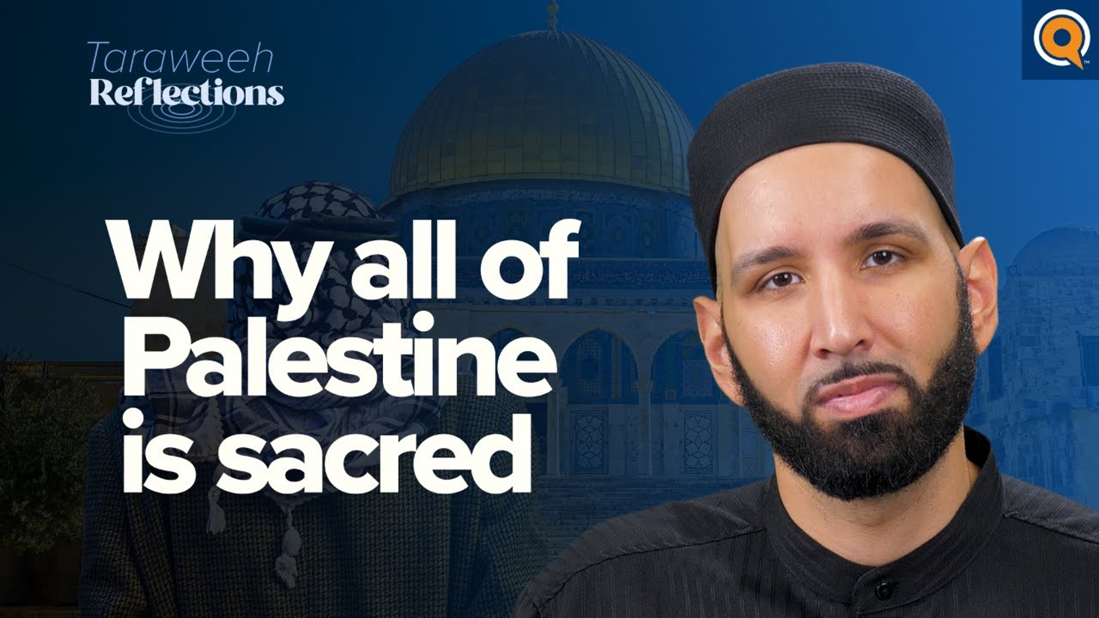 Why All of Palestine is Sacred | Taraweeh Reflections
