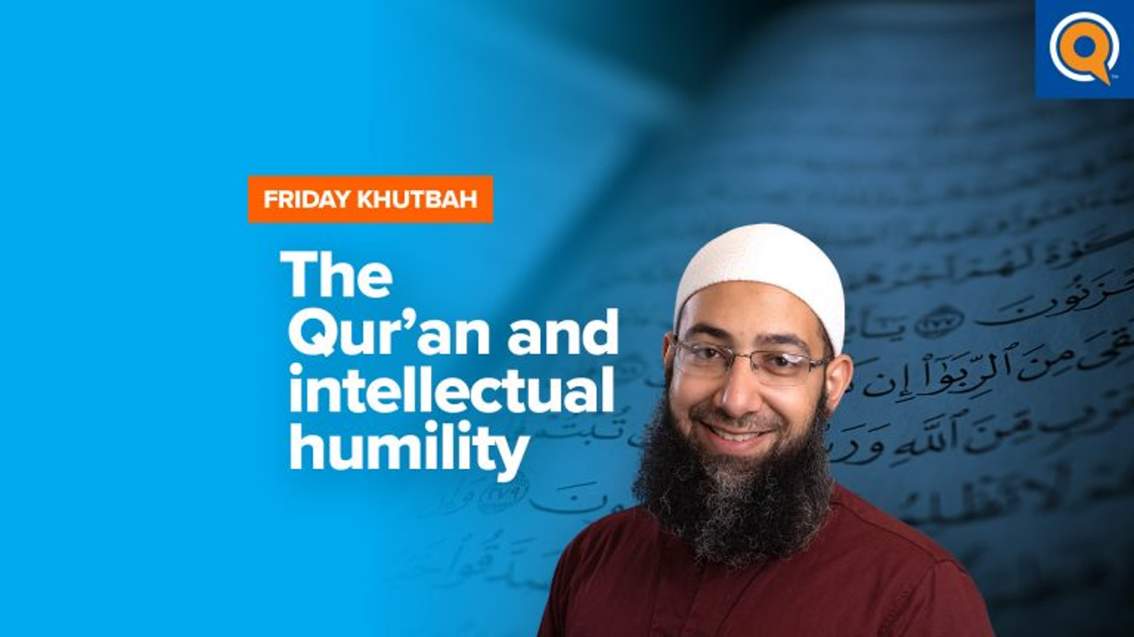 The Qur’an and Intellectual Humility | Khutbah