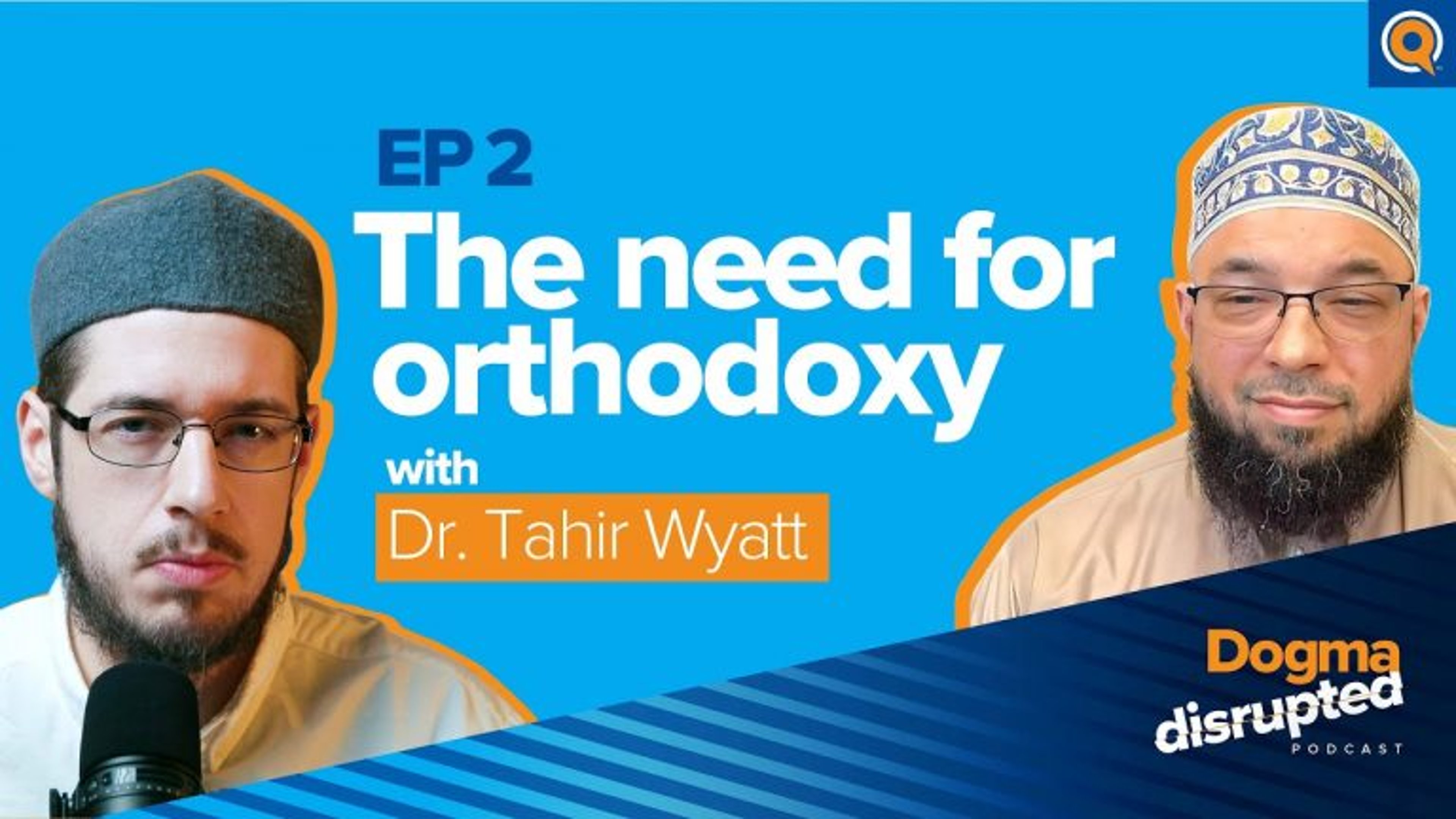 The Need for Orthodoxy | Episode 2