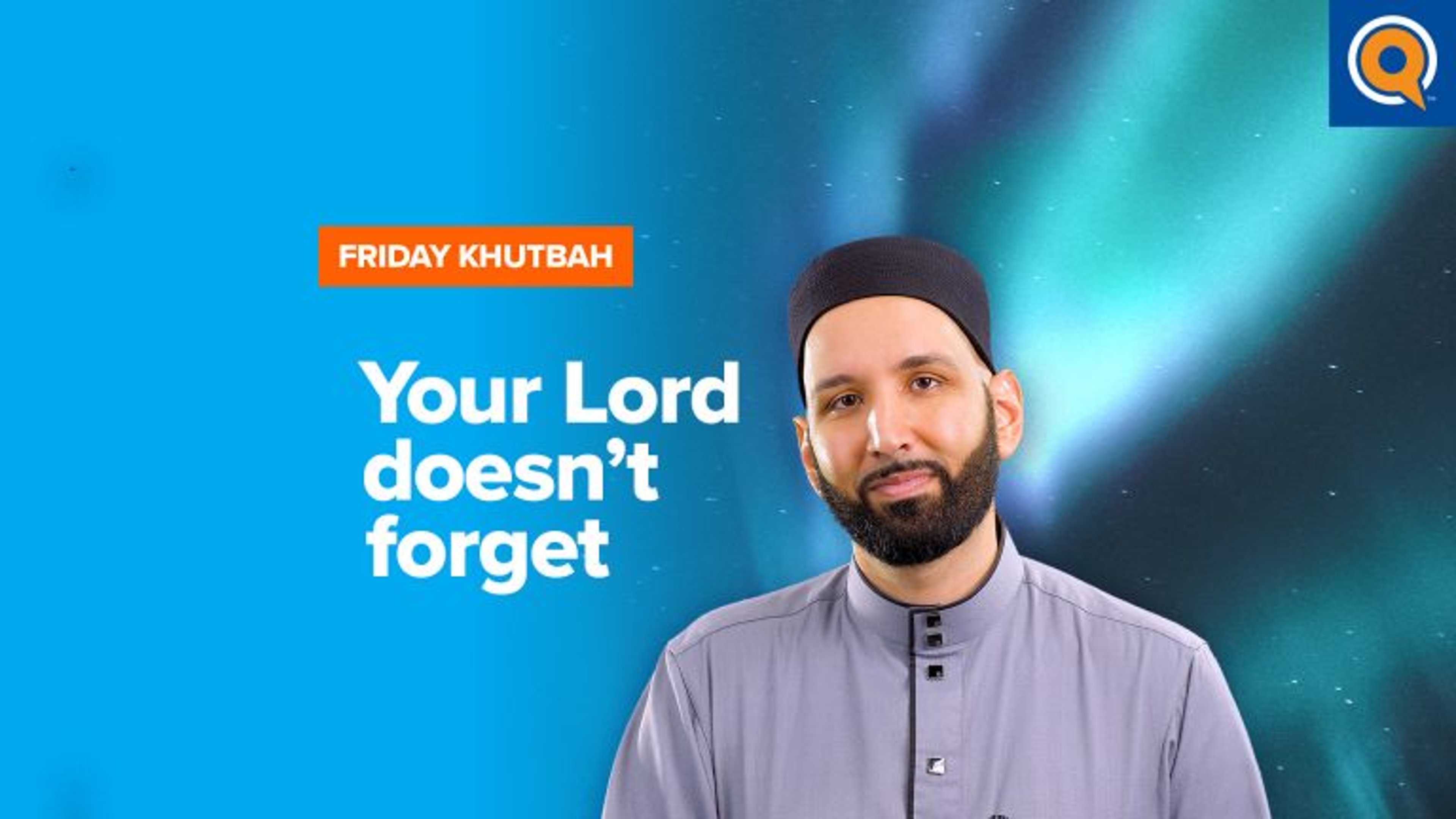 Your Lord Doesn’t Forget | Khutbah