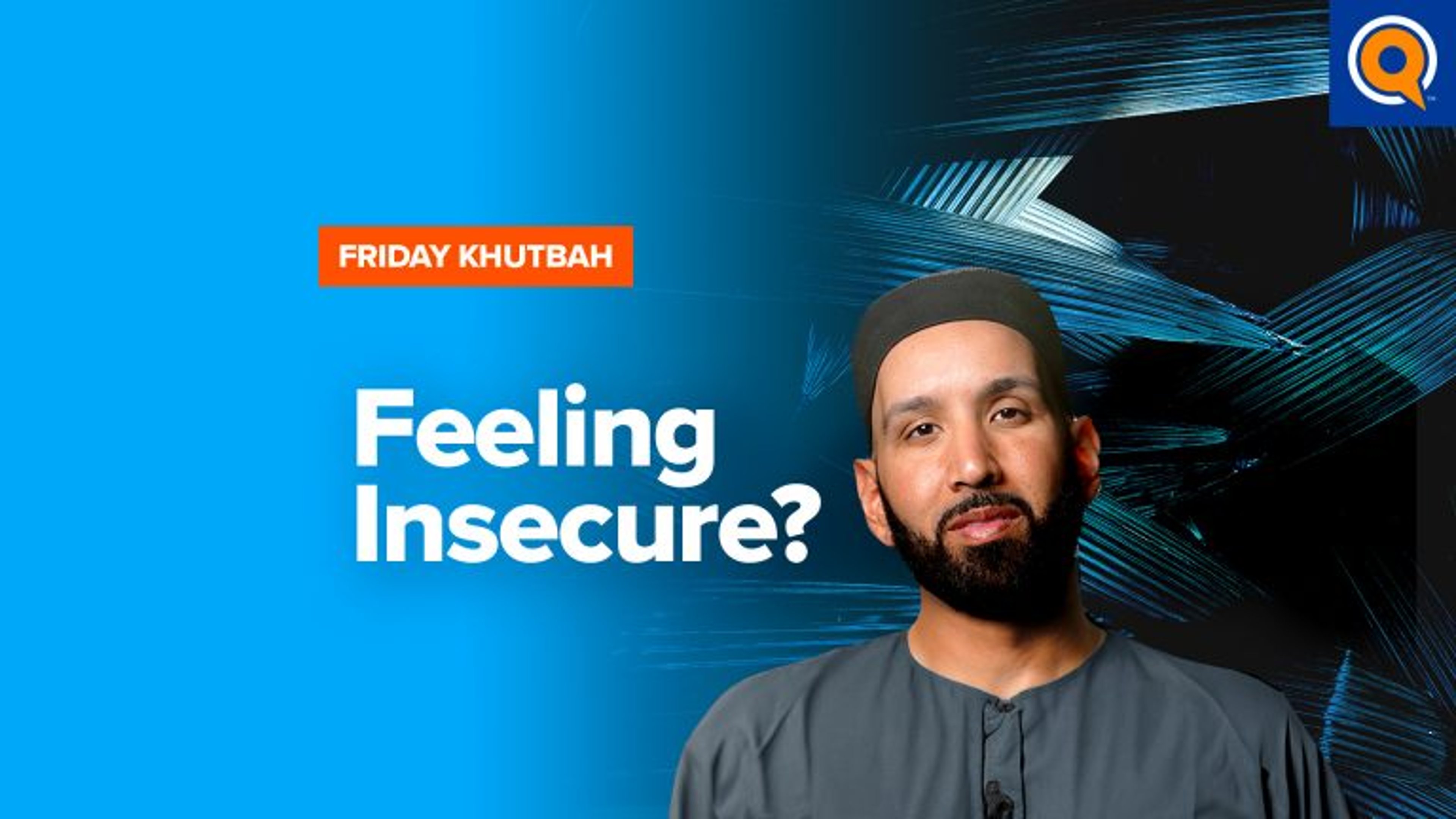 Conquering Your Insecurities | Khutbah