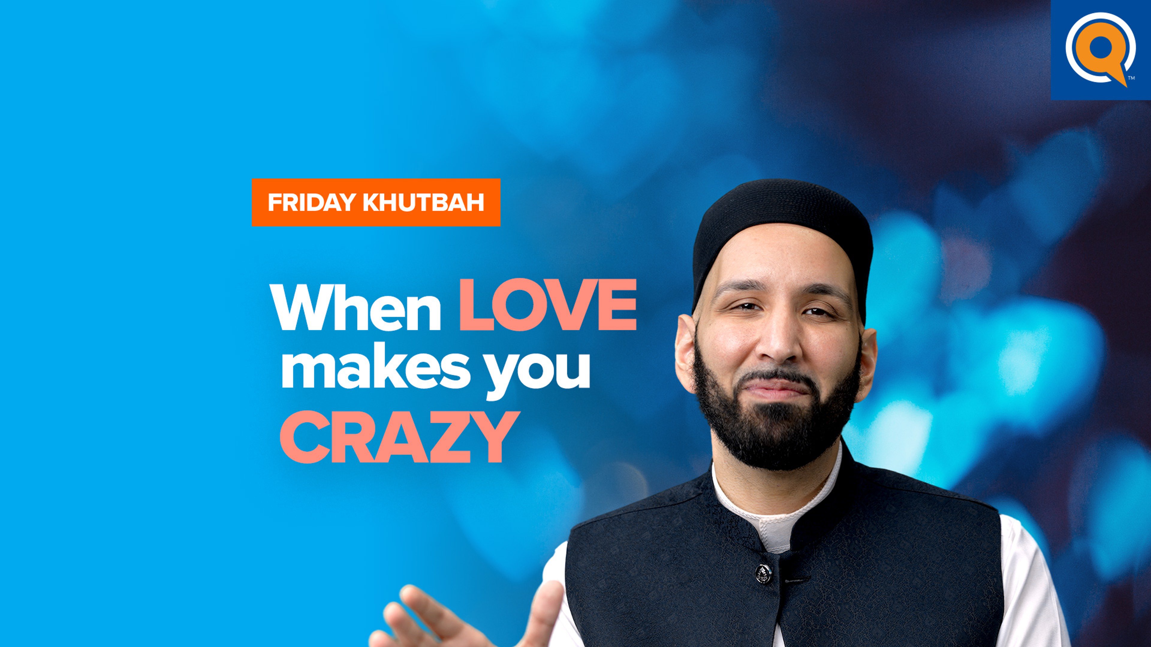 When Love Makes You Crazy | Khutbah