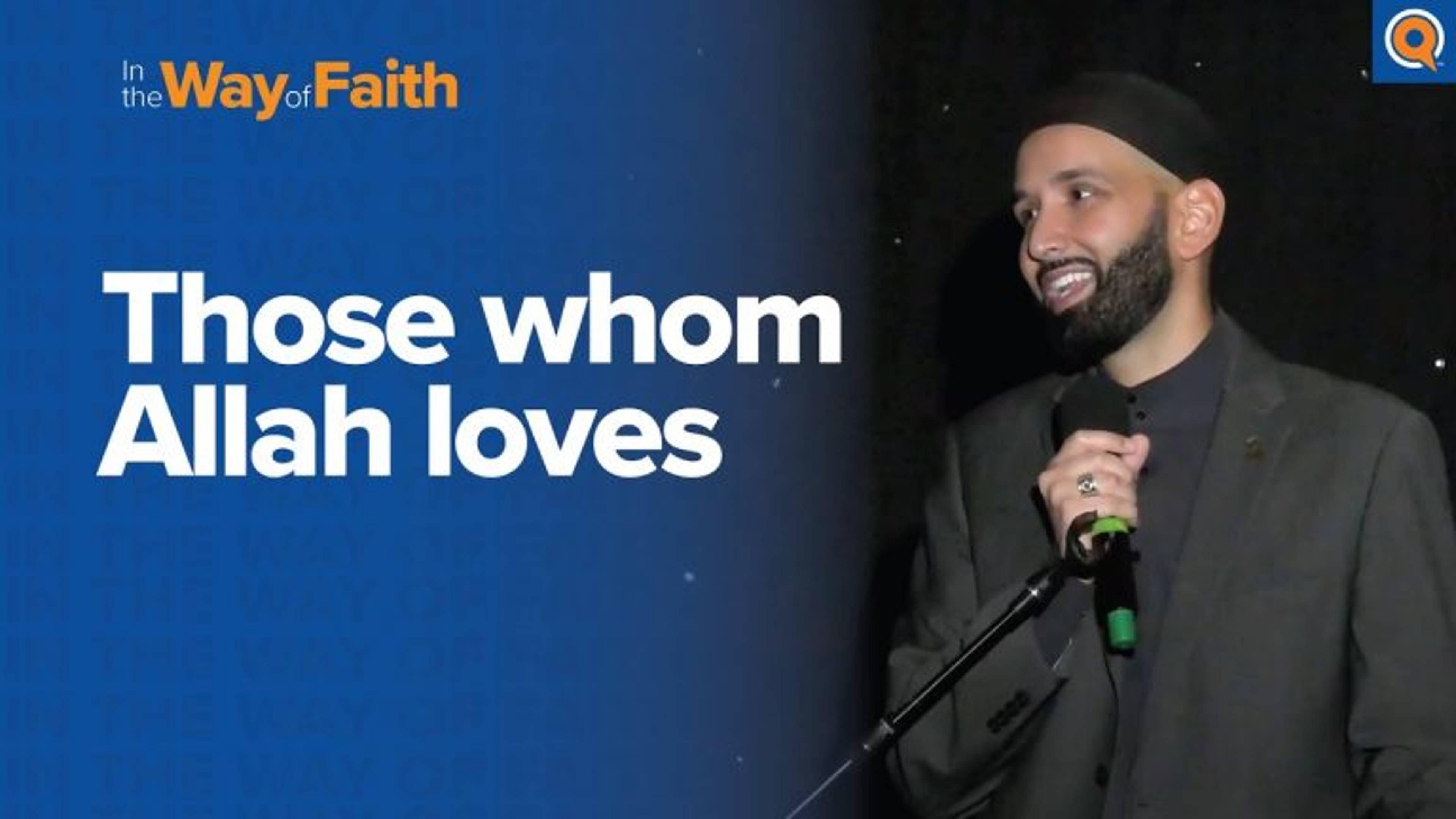 Those Whom Allah Loves | Dr. Omar Suleiman