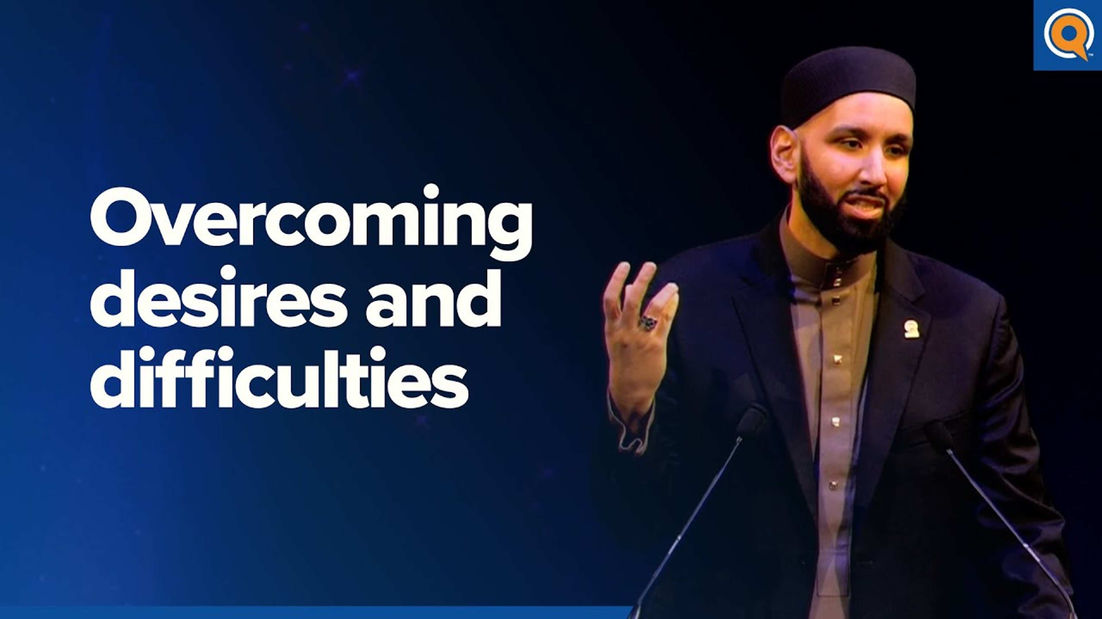 Overcoming Desires and Difficulties (Part 2)