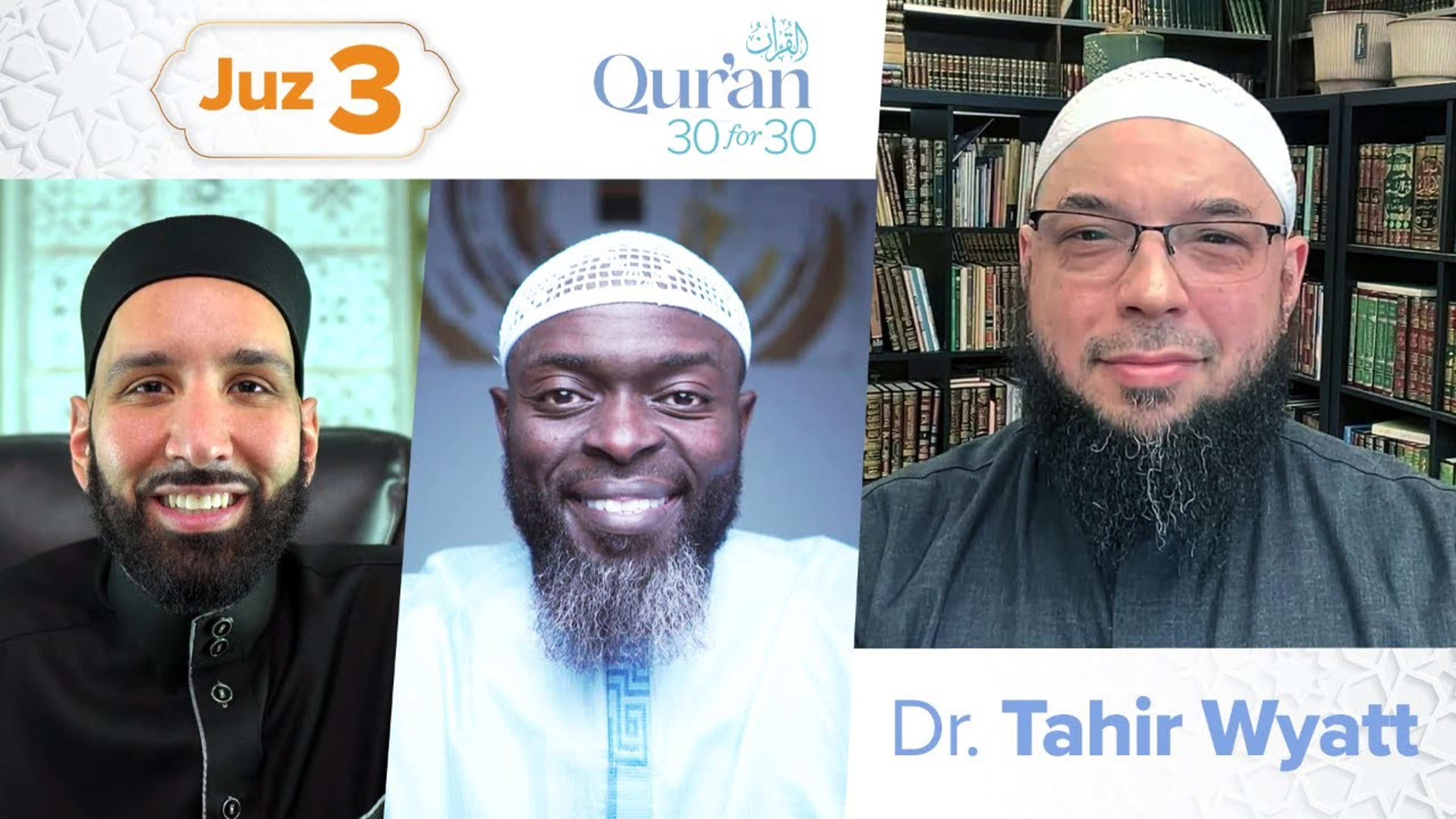 Juz 3: Dr. Tahir Wyatt | Remembering Resurrection, Maintaining Faith