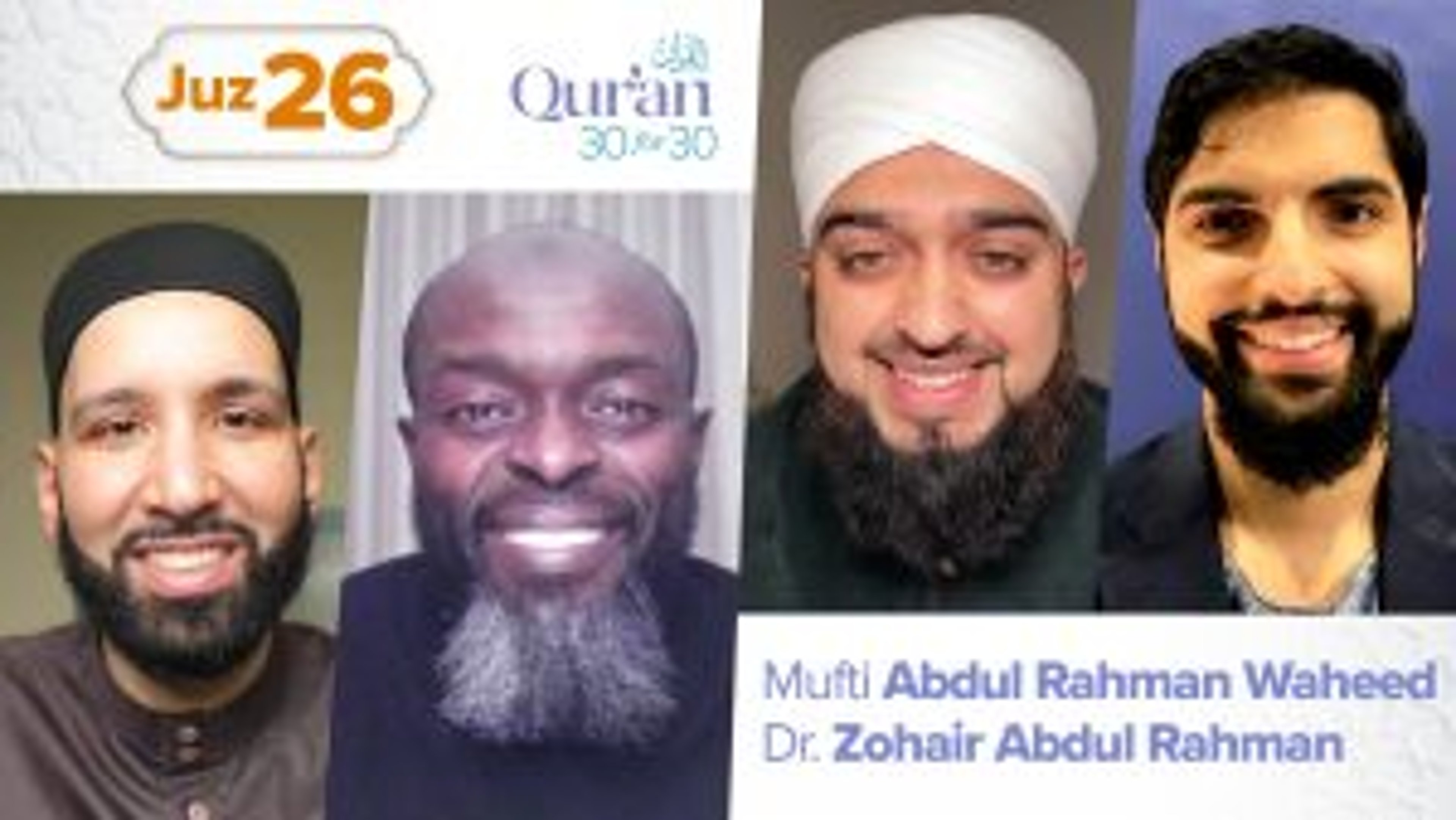Juz’ 26: Mufti Abdul Rahman Waheed and Dr. Zohair Abdul Rahman | Our Afterlife and Our Purpose