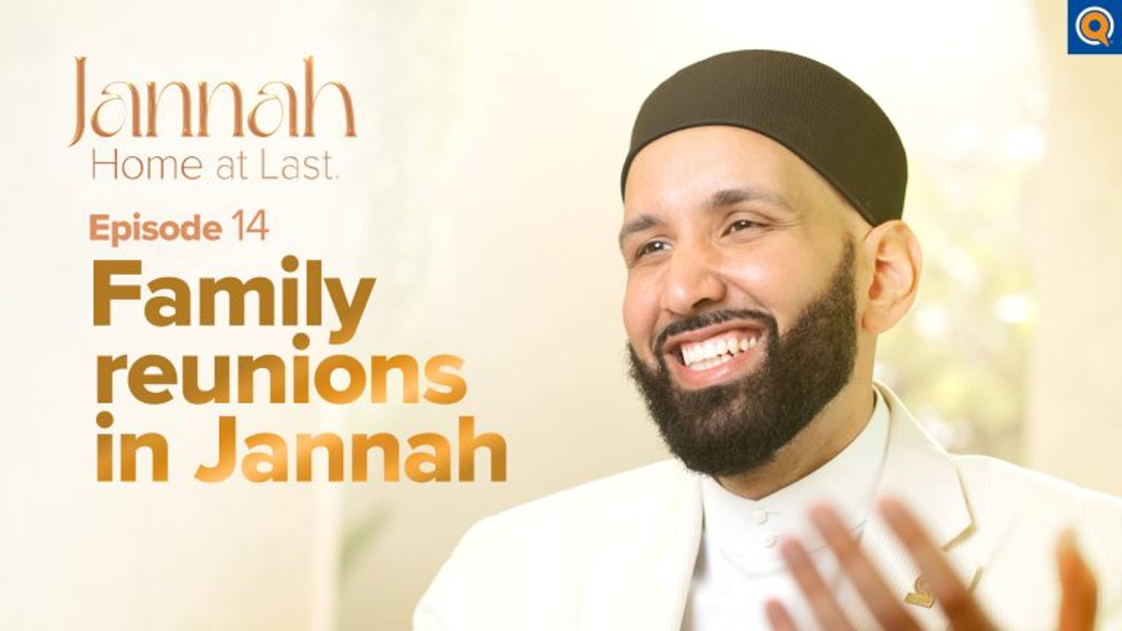 Your Family in Jannah | Episode 14