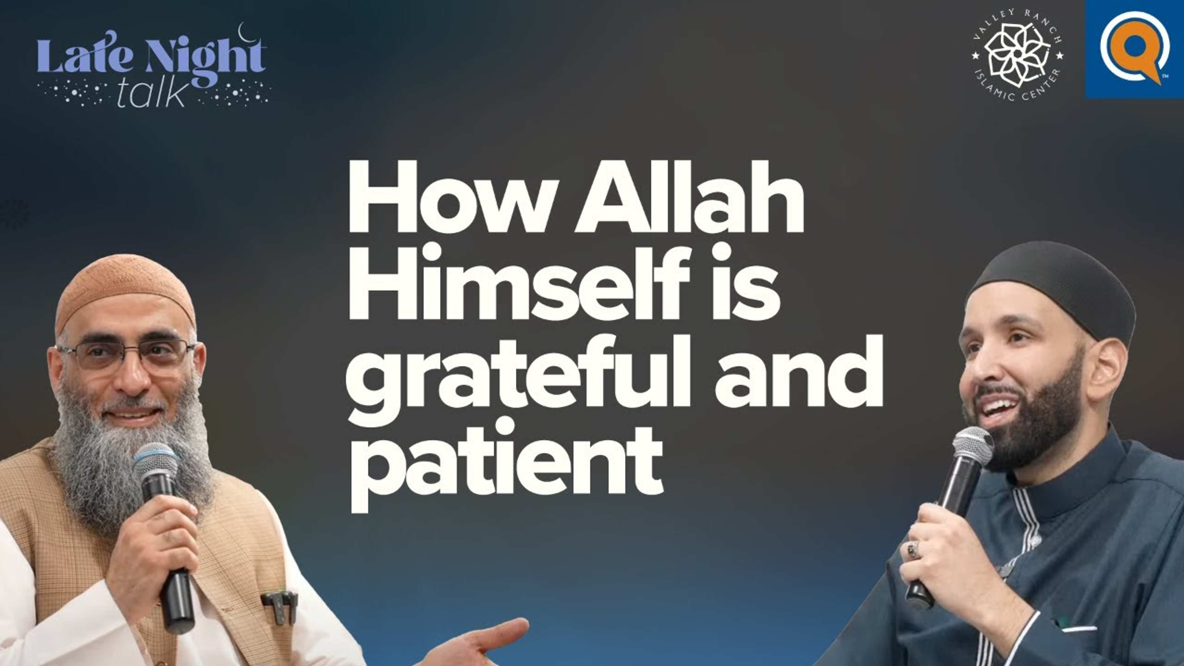 How Allah Himself is Grateful and Patient | Late Night Talk