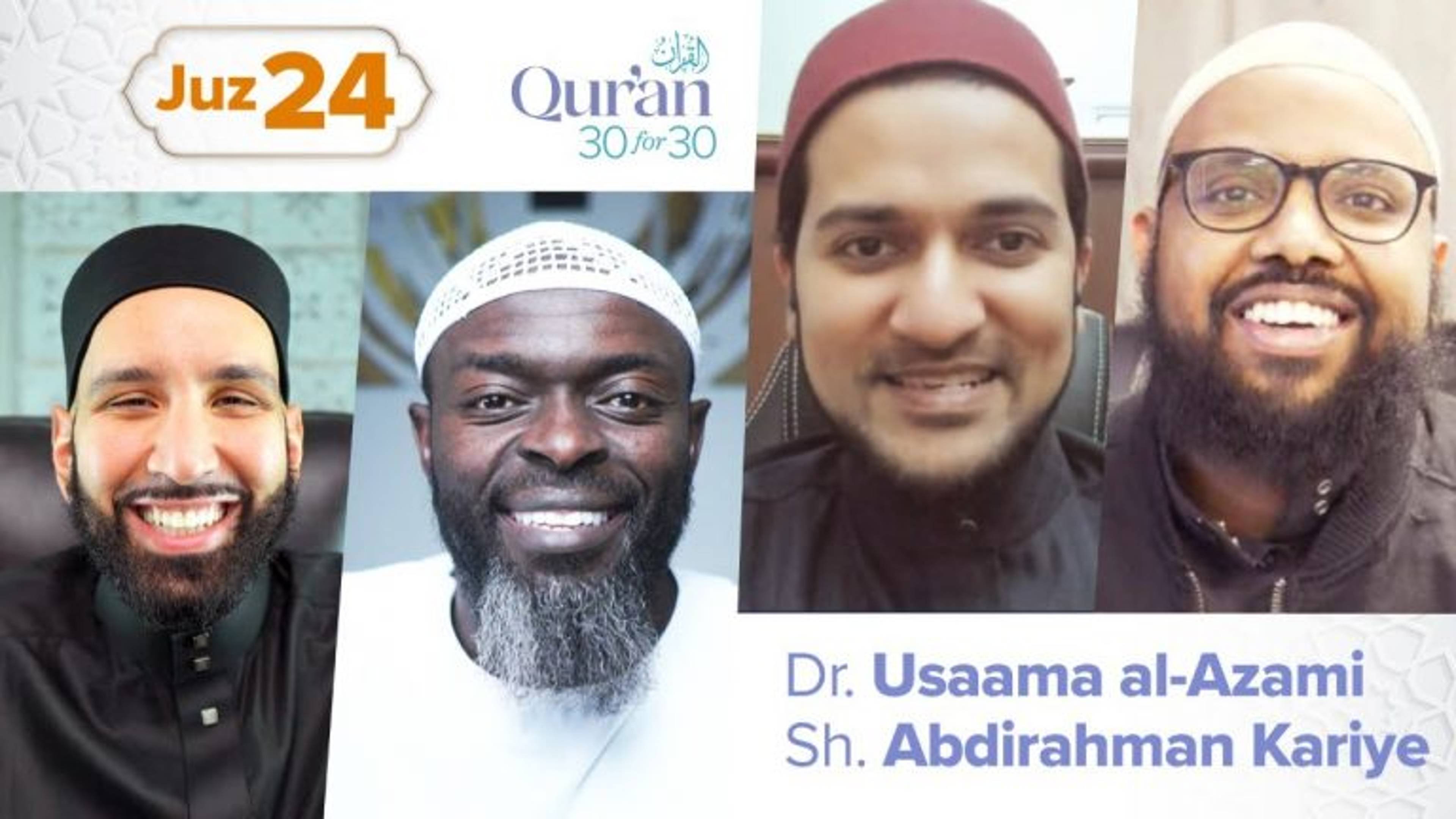 Juz’ 24: Dr. Usaama al-Azami and Sh. Abdirahman Kariye | Don't Just Be Righteous, Be a Rectifier