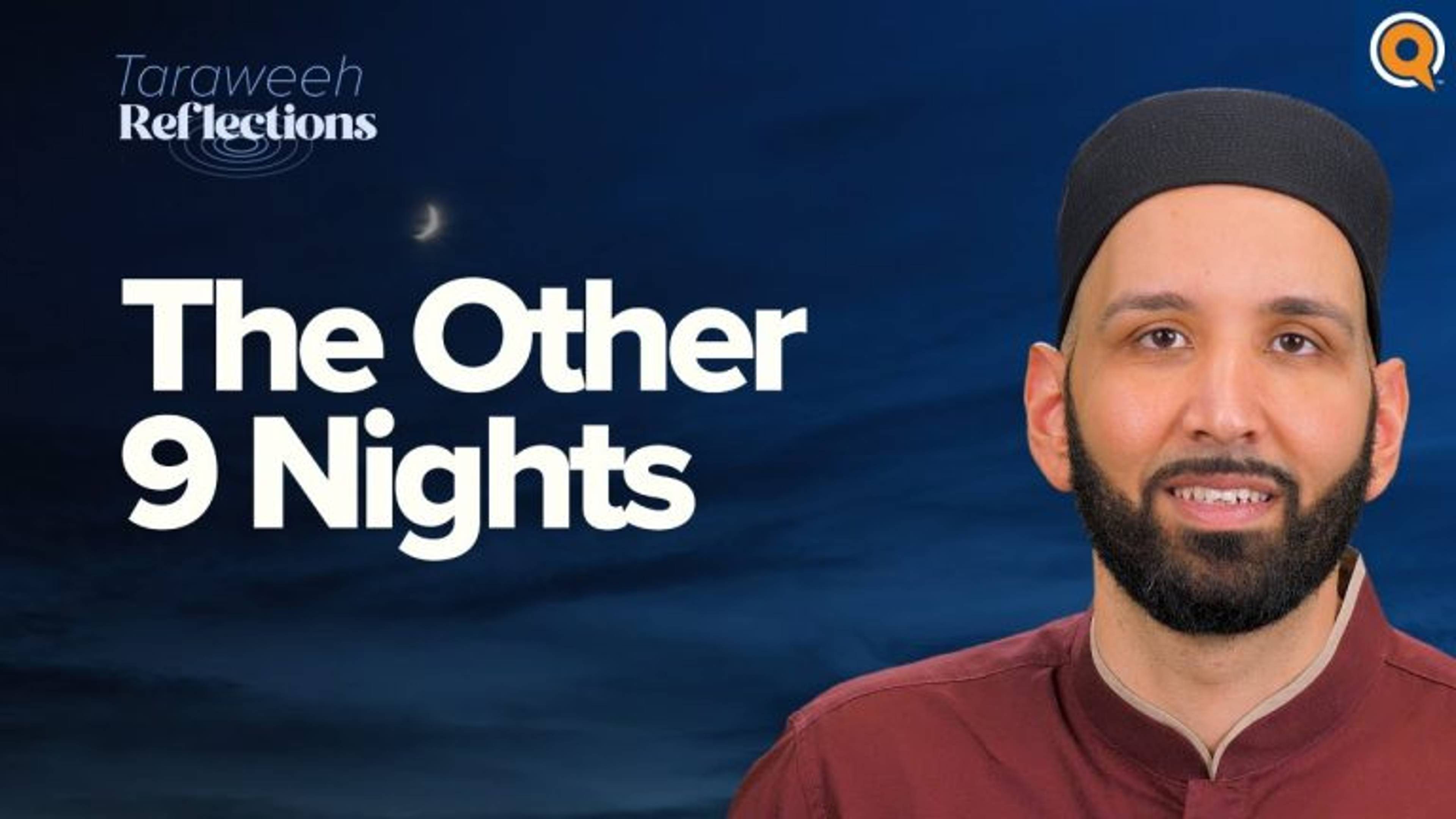 The Other 9 Nights | Taraweeh Reflections