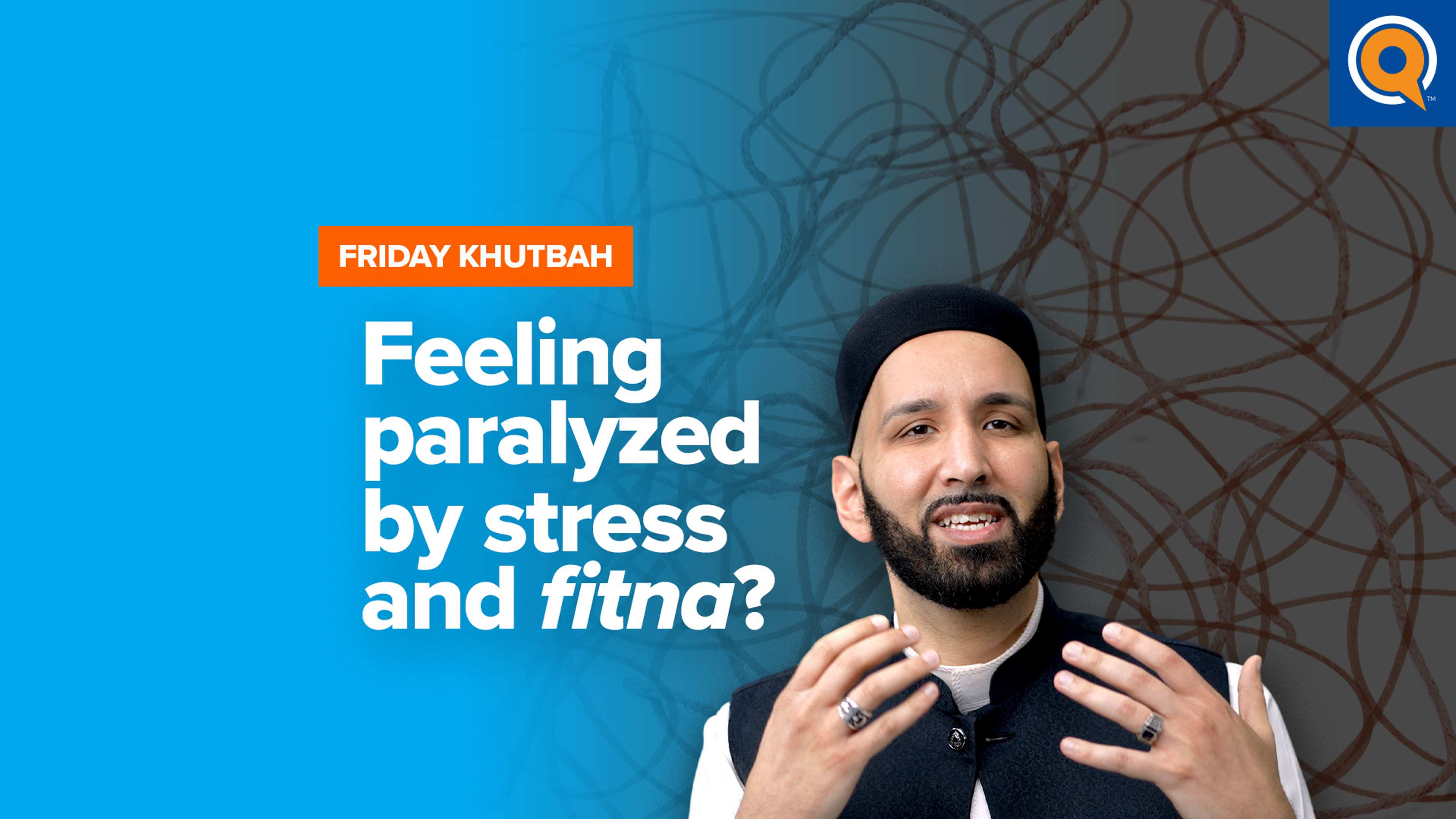 Feeling Paralyzed by Stress and Fitna? | Khutbah