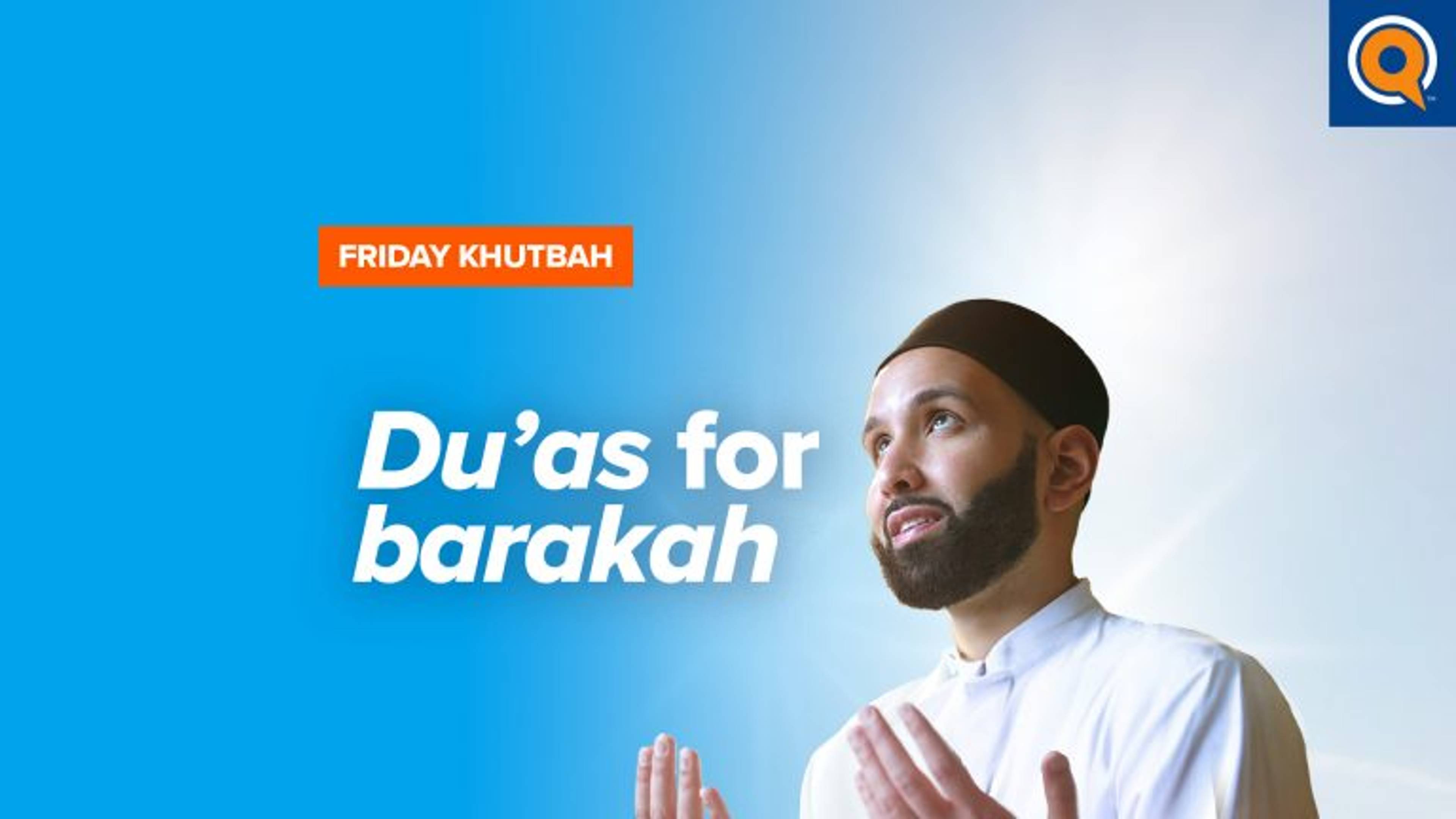 How To Make Du'a For Barakah | Khutbah