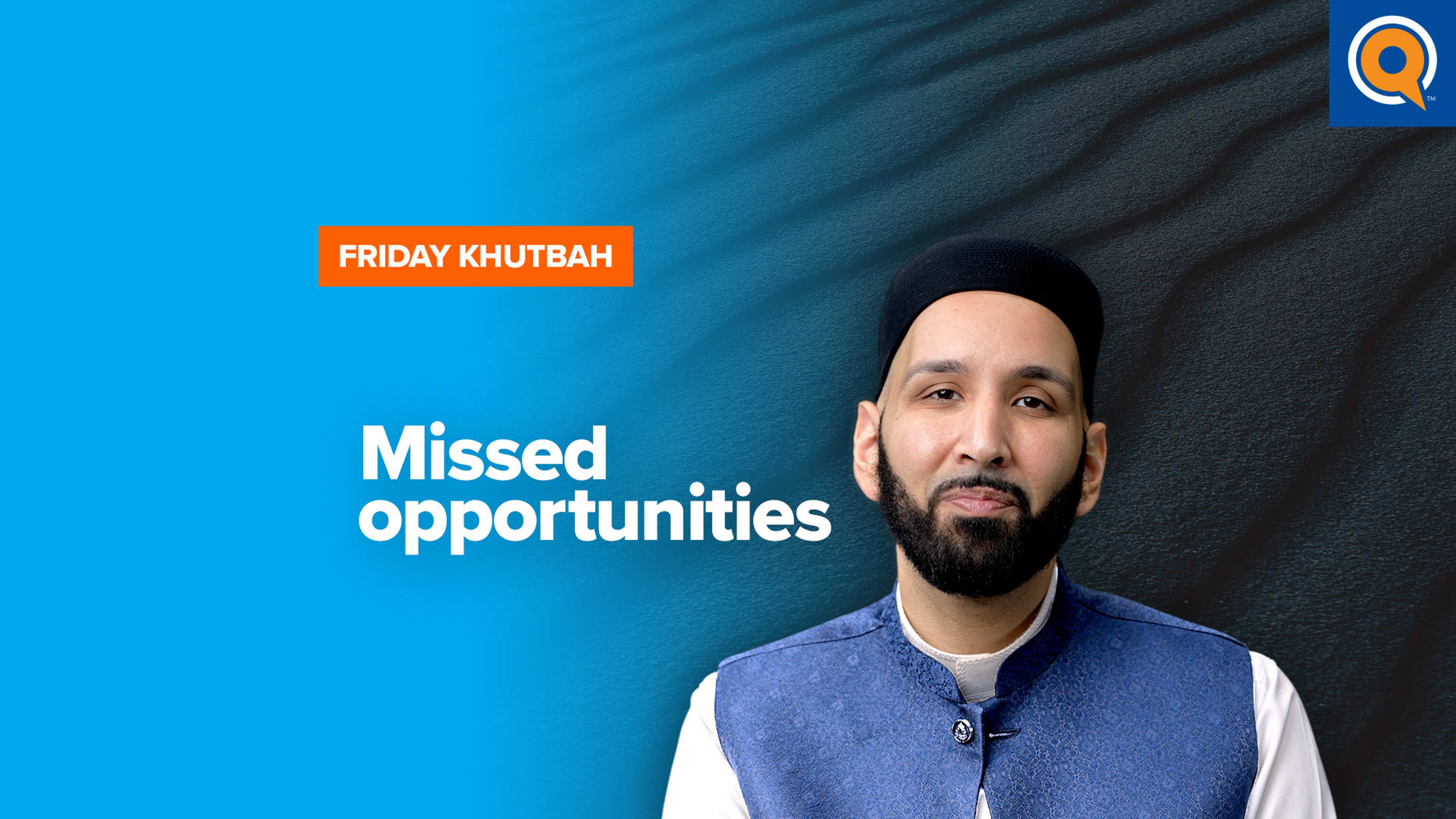 Missed Opportunities | Khutbah