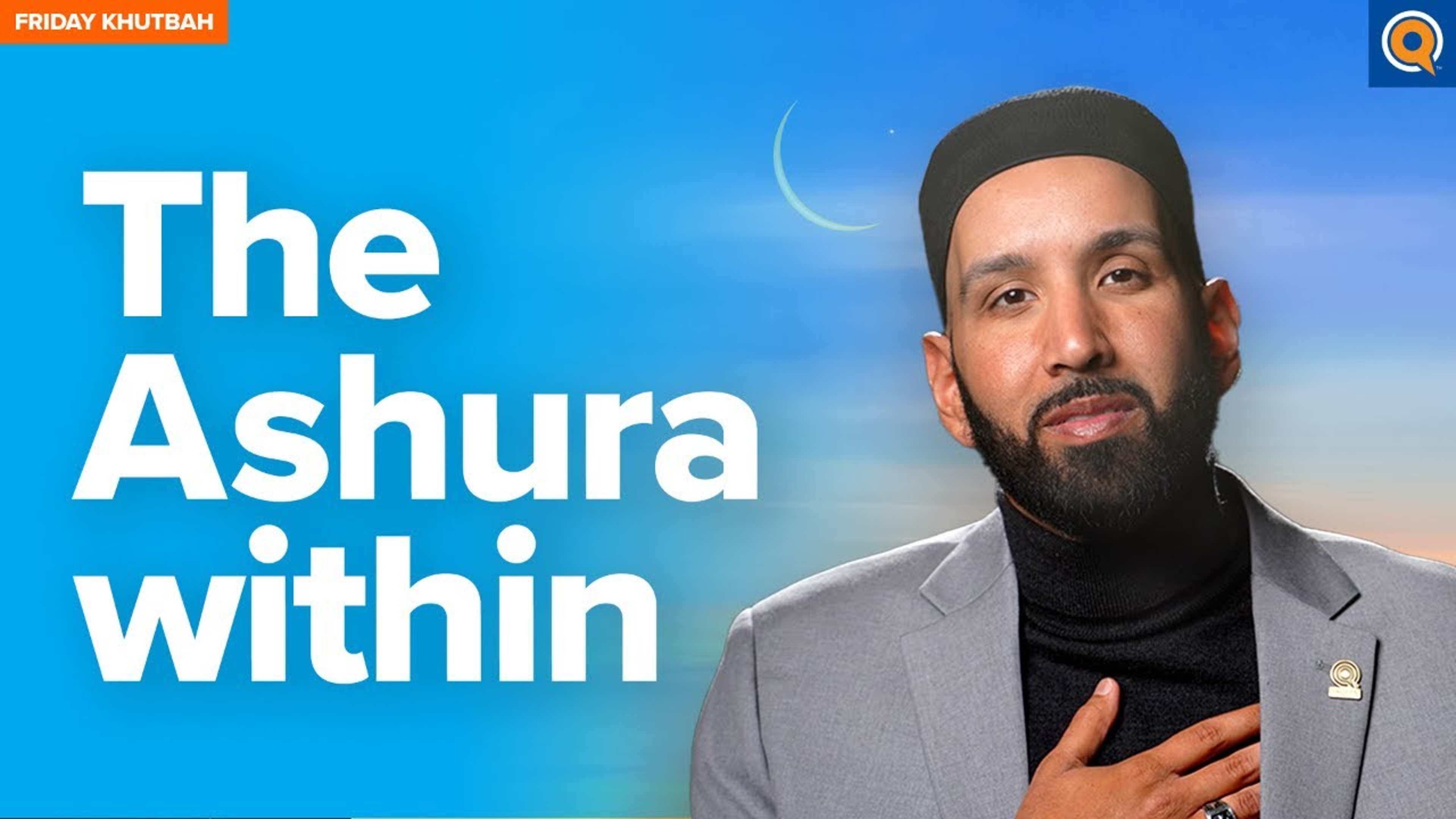 The Ashura Within | Khutbah
