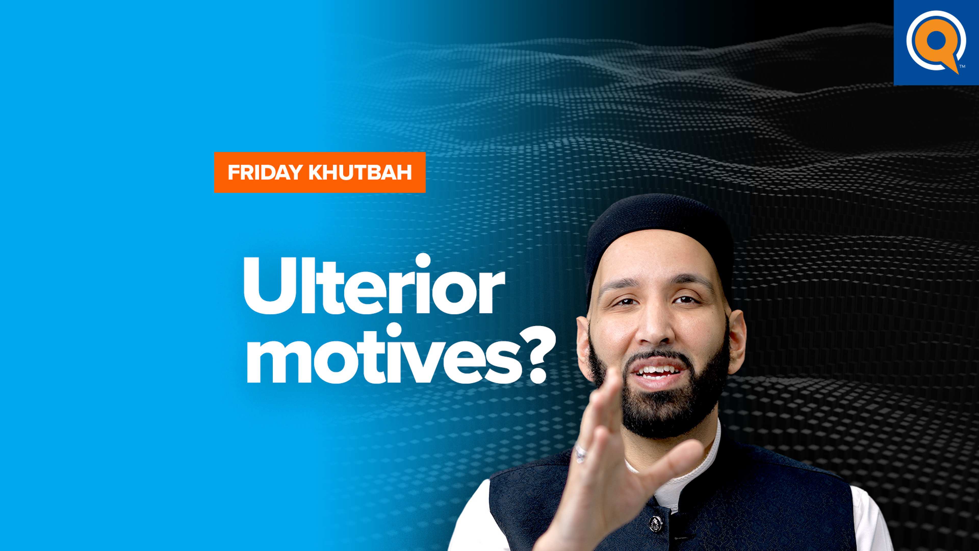 What Are Your Real Intentions? | Khutbah