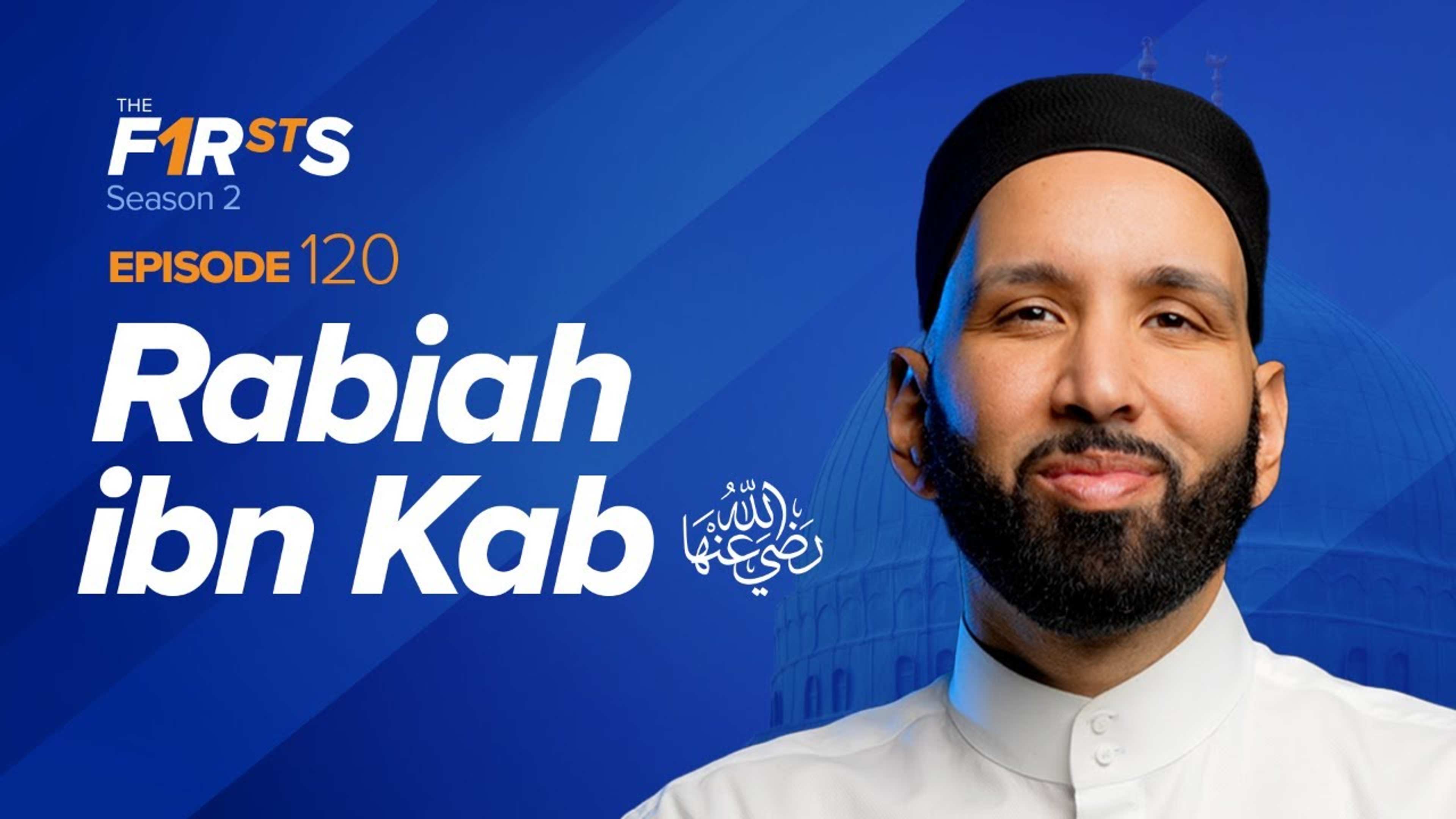Rabiah ibn Kab (ra): Falling in Love with the Prophet ﷺ | The Firsts